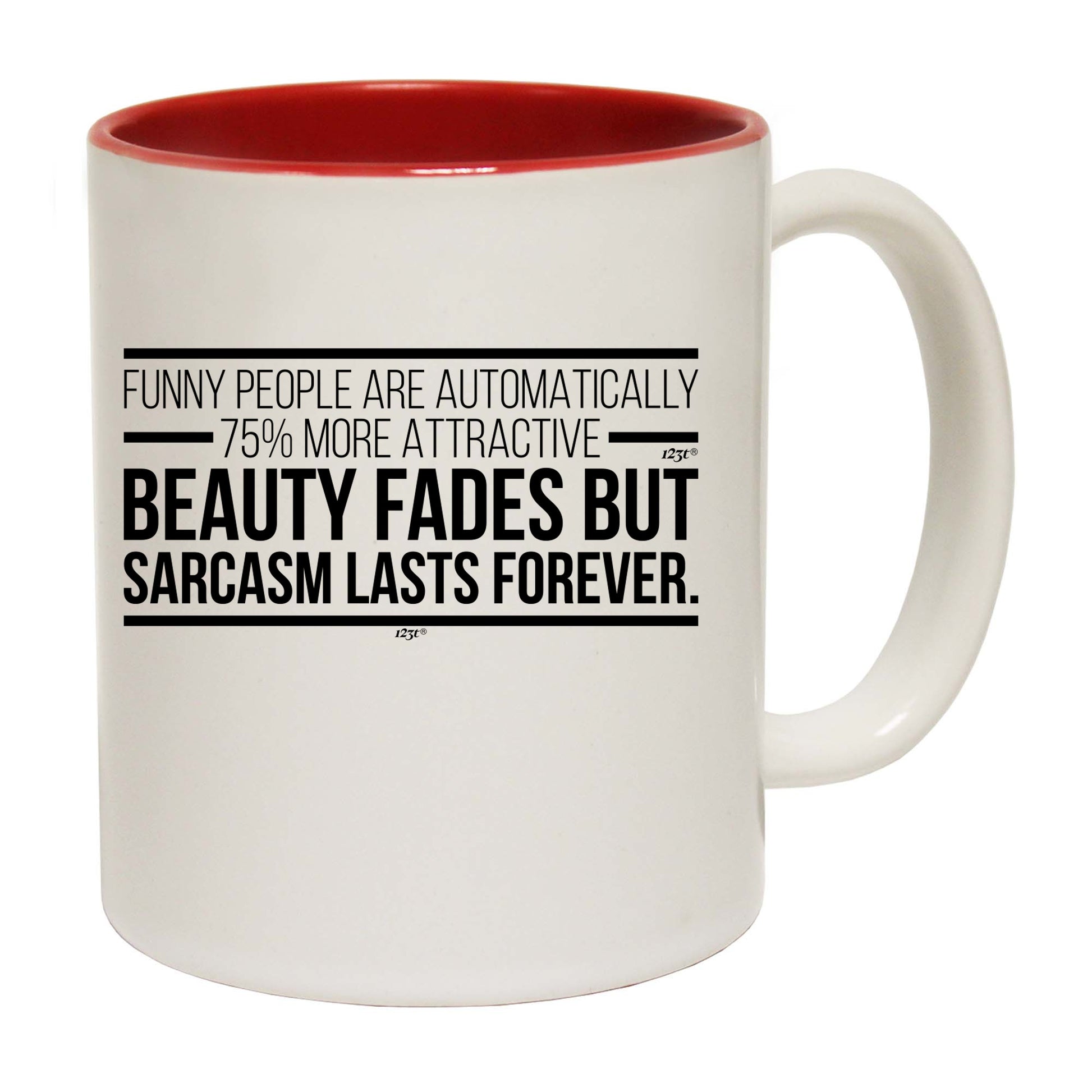 Funny People Are Automatically 75 More Attractive - Funny Coffee Mug