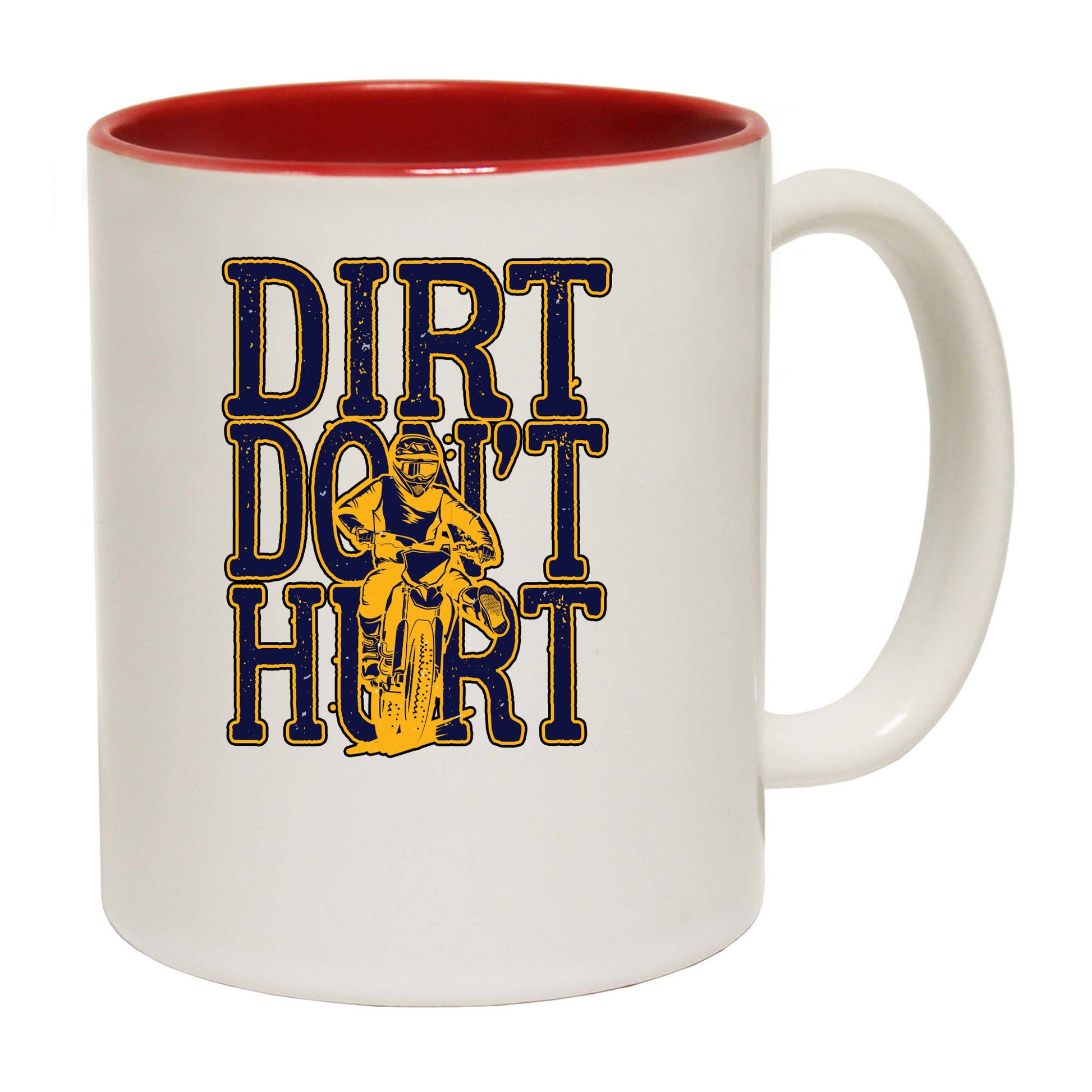 Dirt Bike Dirt Dont Hurt - Funny Coffee Mug