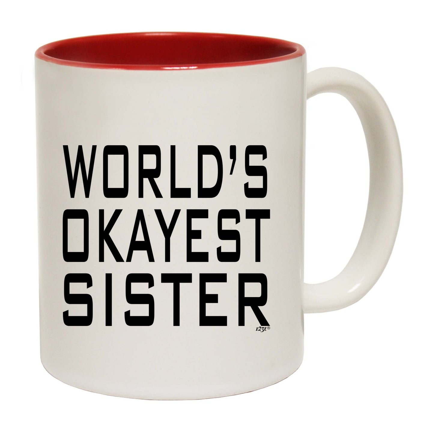 Worlds Okayest Sister - Funny Coffee Mug