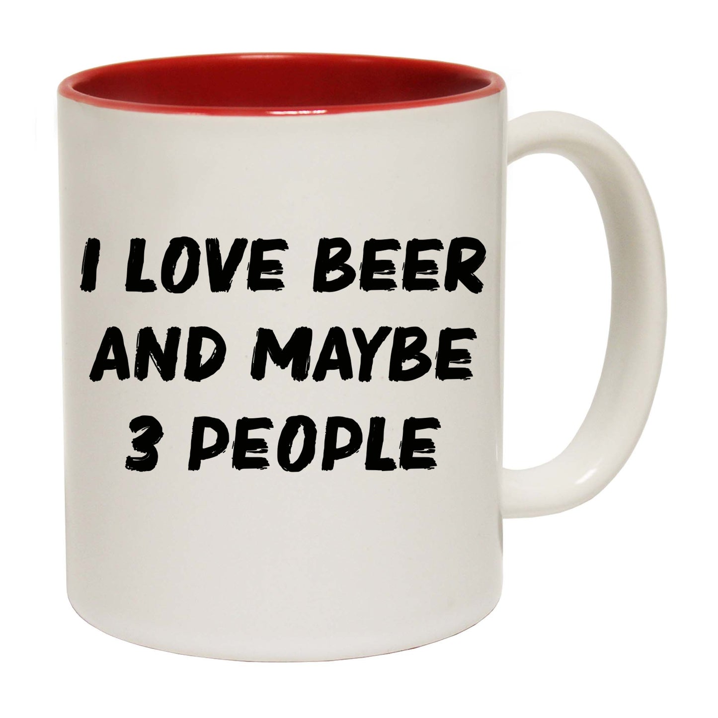 I Love Beer And Maybe 3 People - Funny Coffee Mug