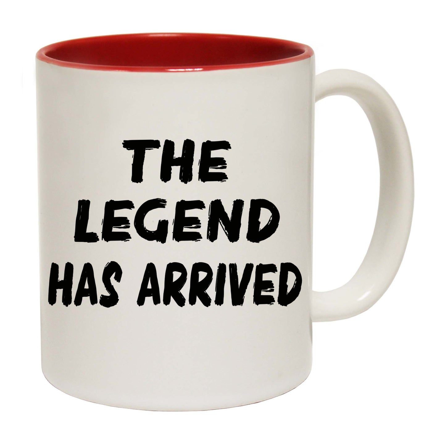 The Legend Has Arrived - Funny Coffee Mug