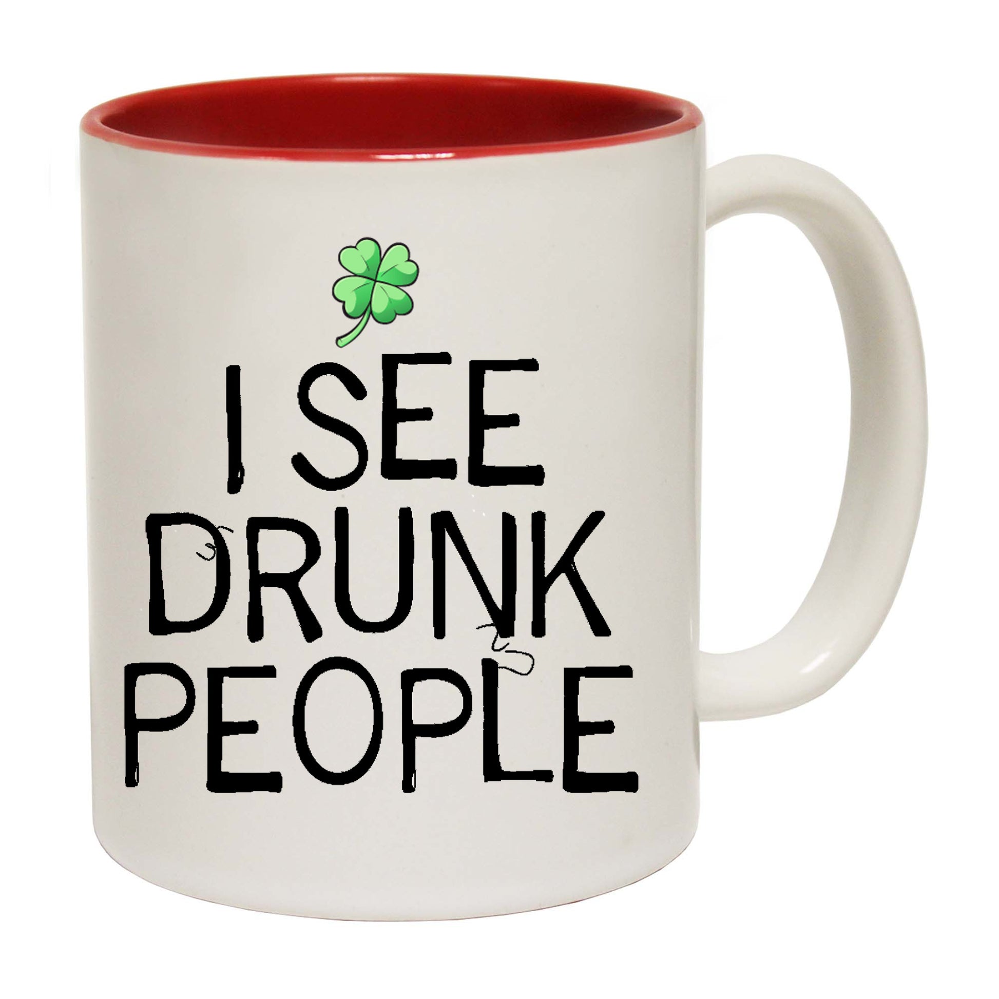 I See Drunk People Irish St Patricks Day  - Funny Coffee Mug