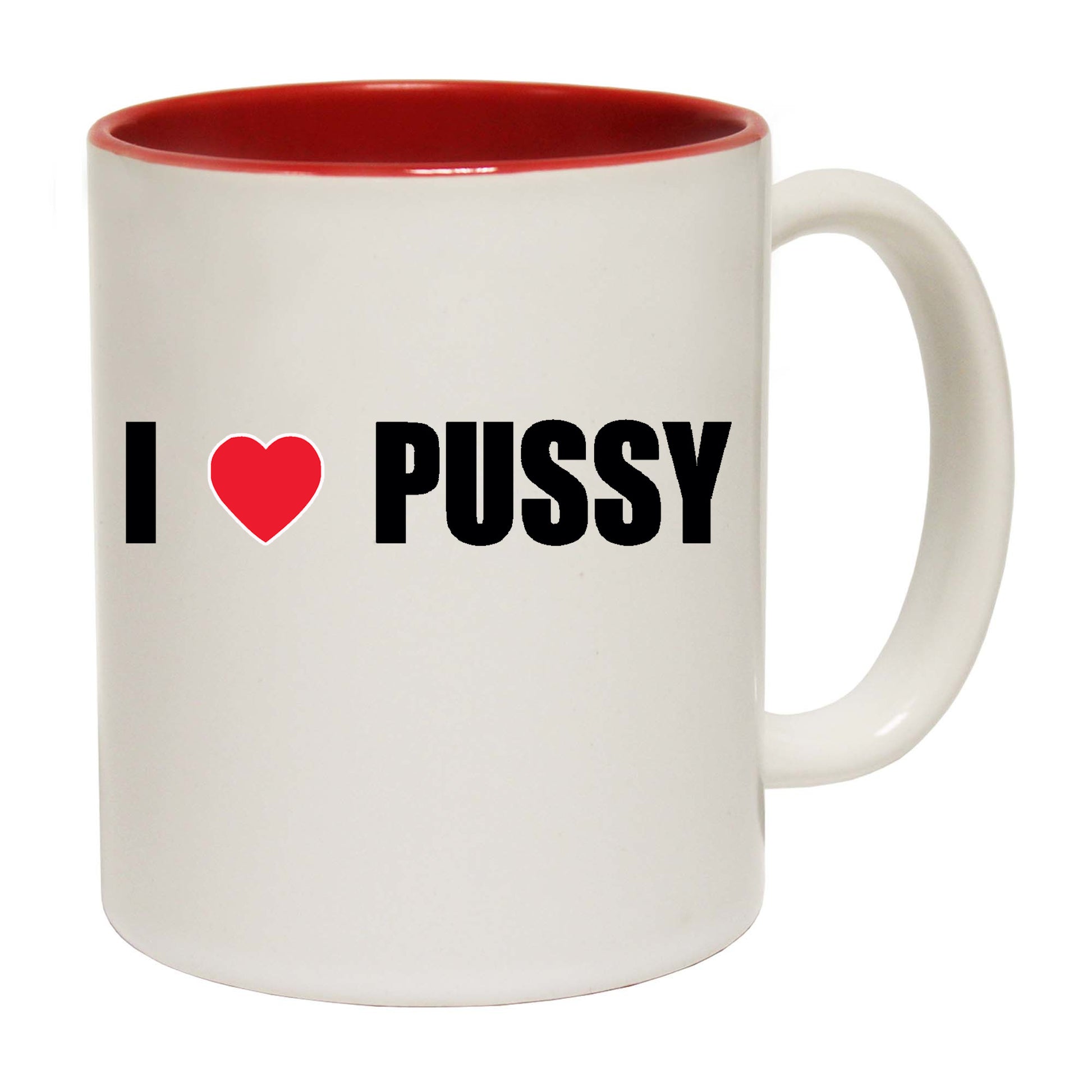 I Love Pussy Rude - Funny Coffee Mug