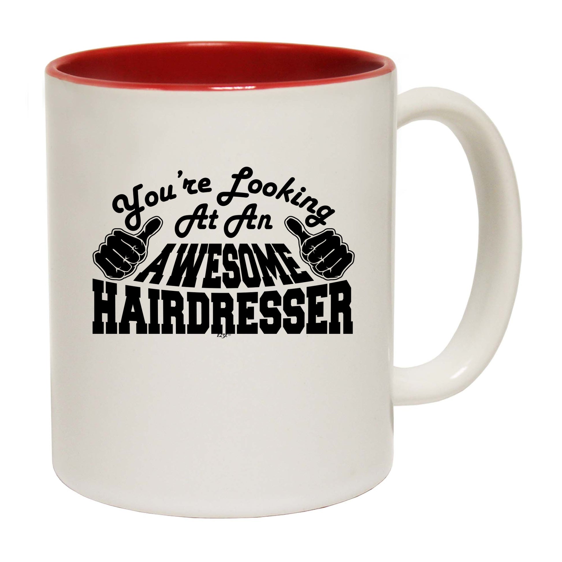 Youre Looking At An Awesome Hairdresser - Funny Coffee Mug