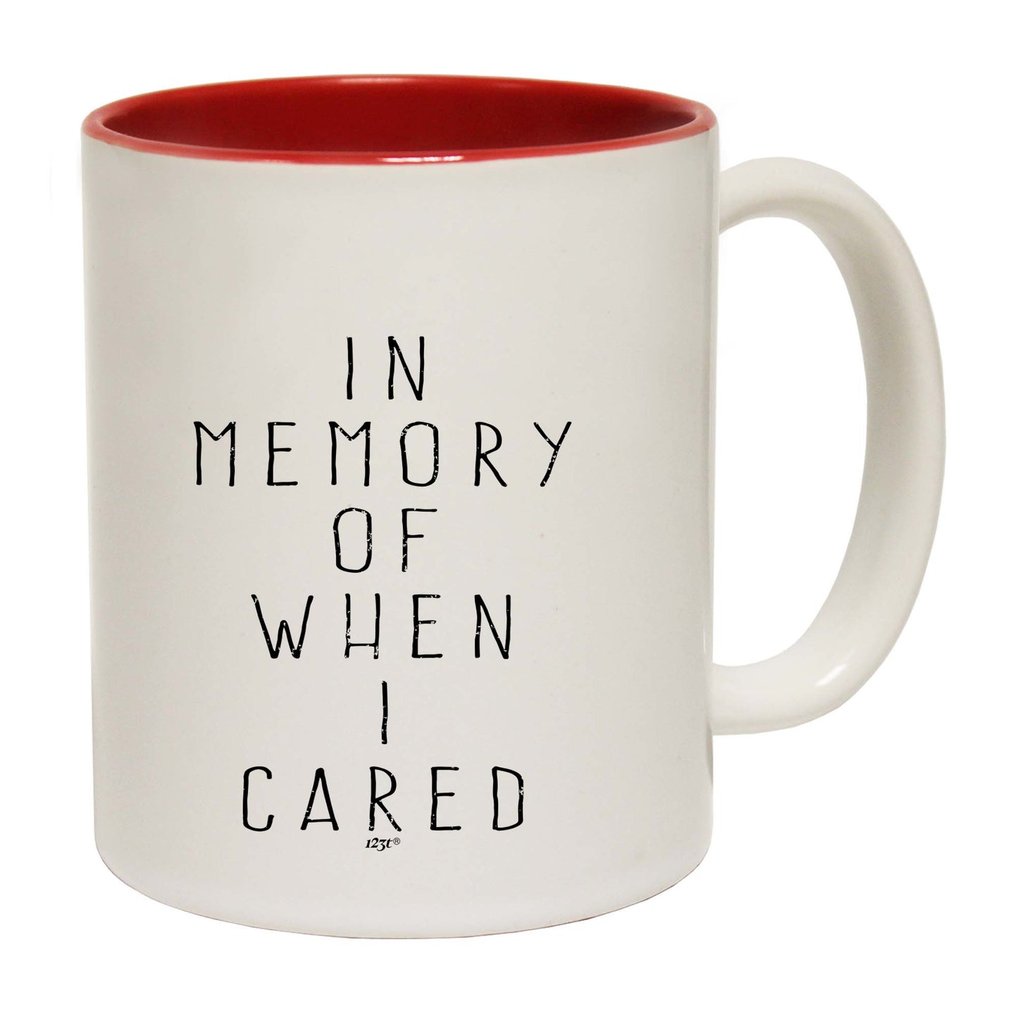 In Memory Of When Cared - Funny Coffee Mug