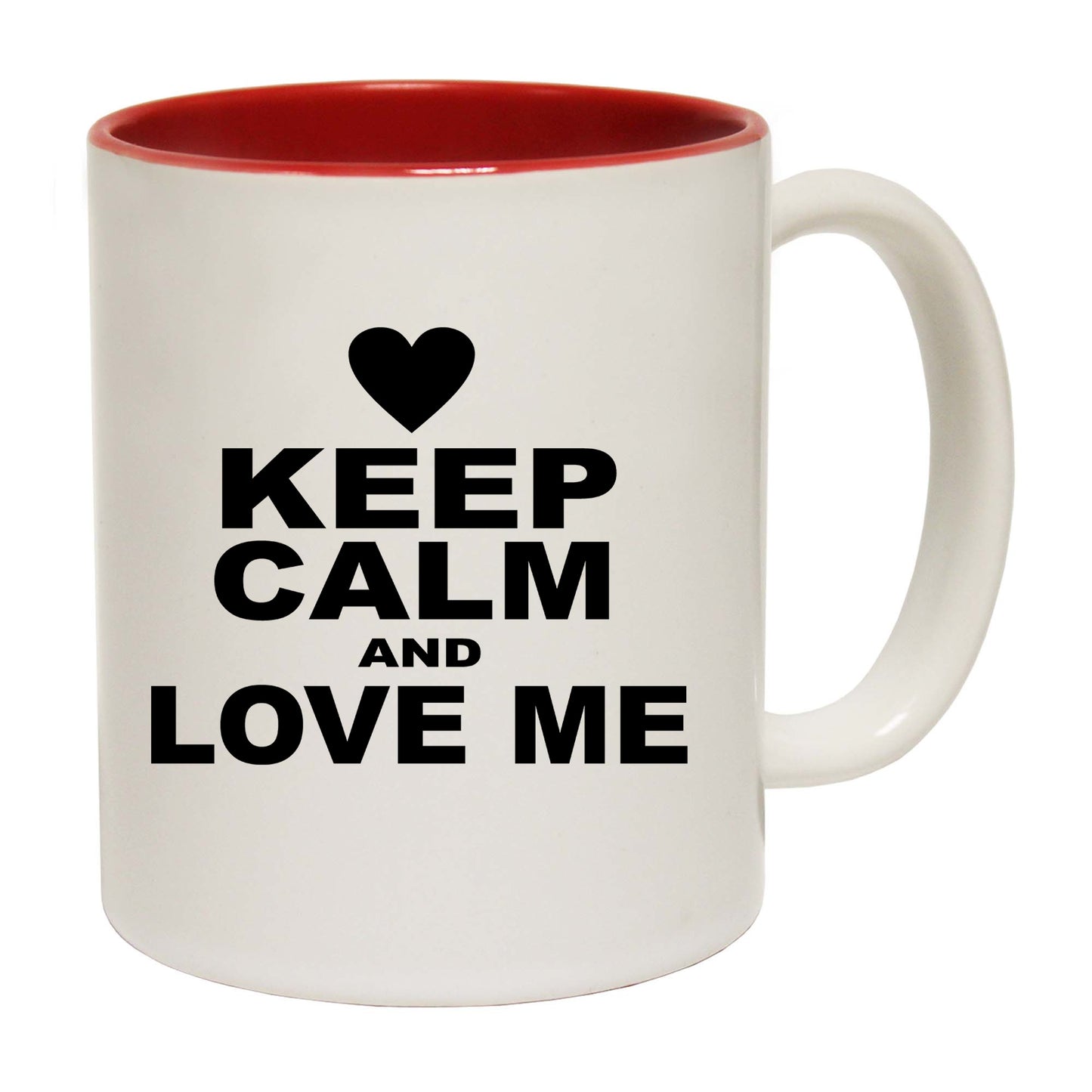 Keep Calm And Love Me - Funny Coffee Mug