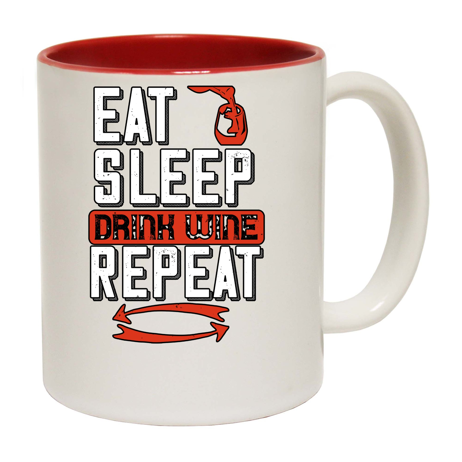 Eat Sleep Drink Wine Repeat - Funny Coffee Mug