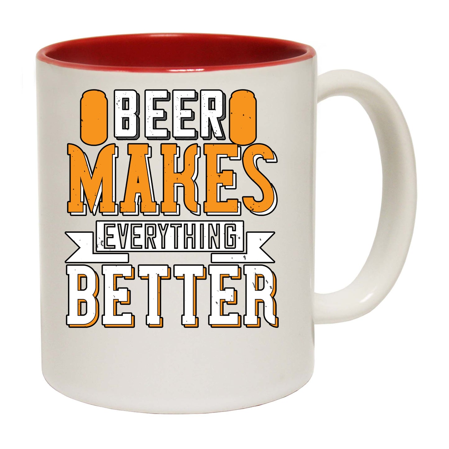 Beer Makes Everything Better - Funny Coffee Mug