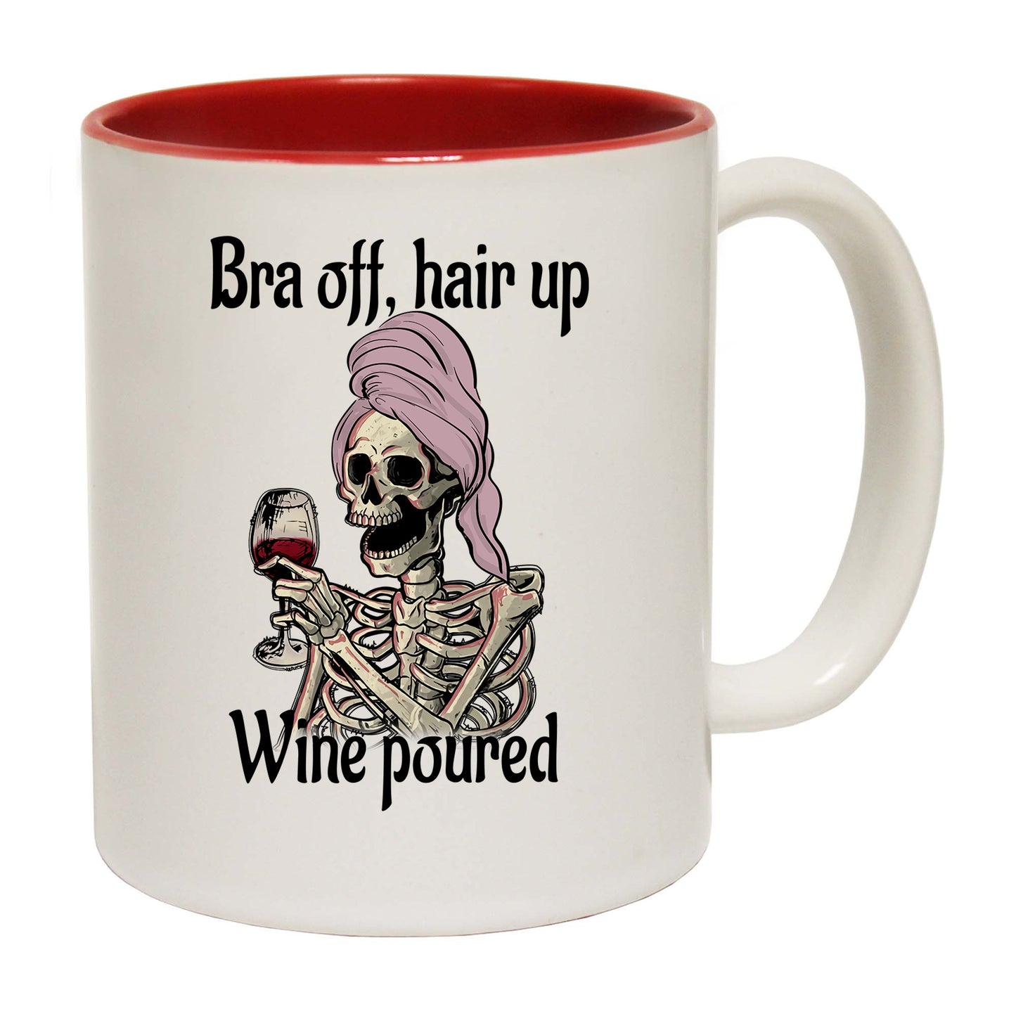 Bra Off Hair Up Wine Poured Drinking Alcohol - Funny Coffee Mug