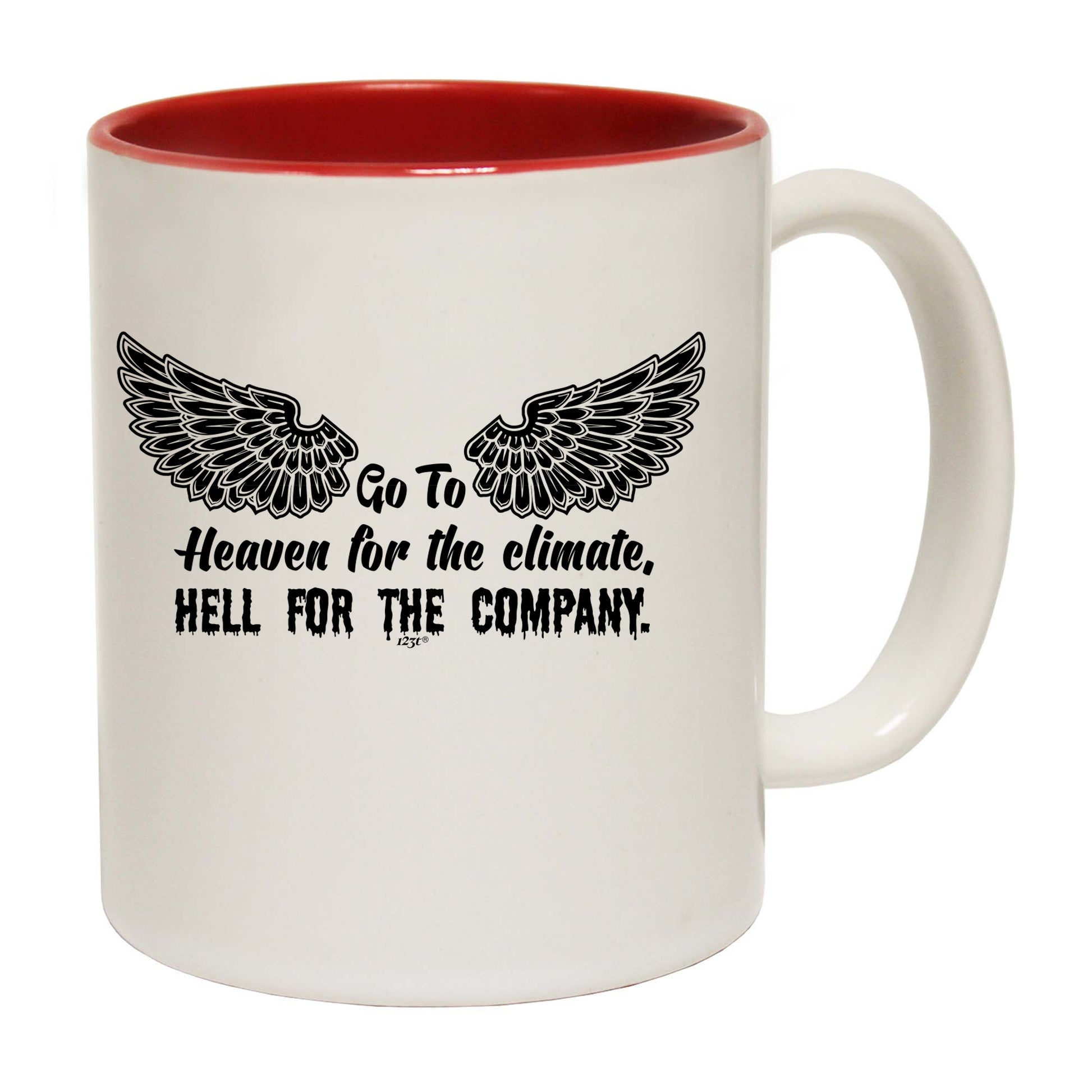 Go To Heaven For The Climate - Funny Coffee Mug