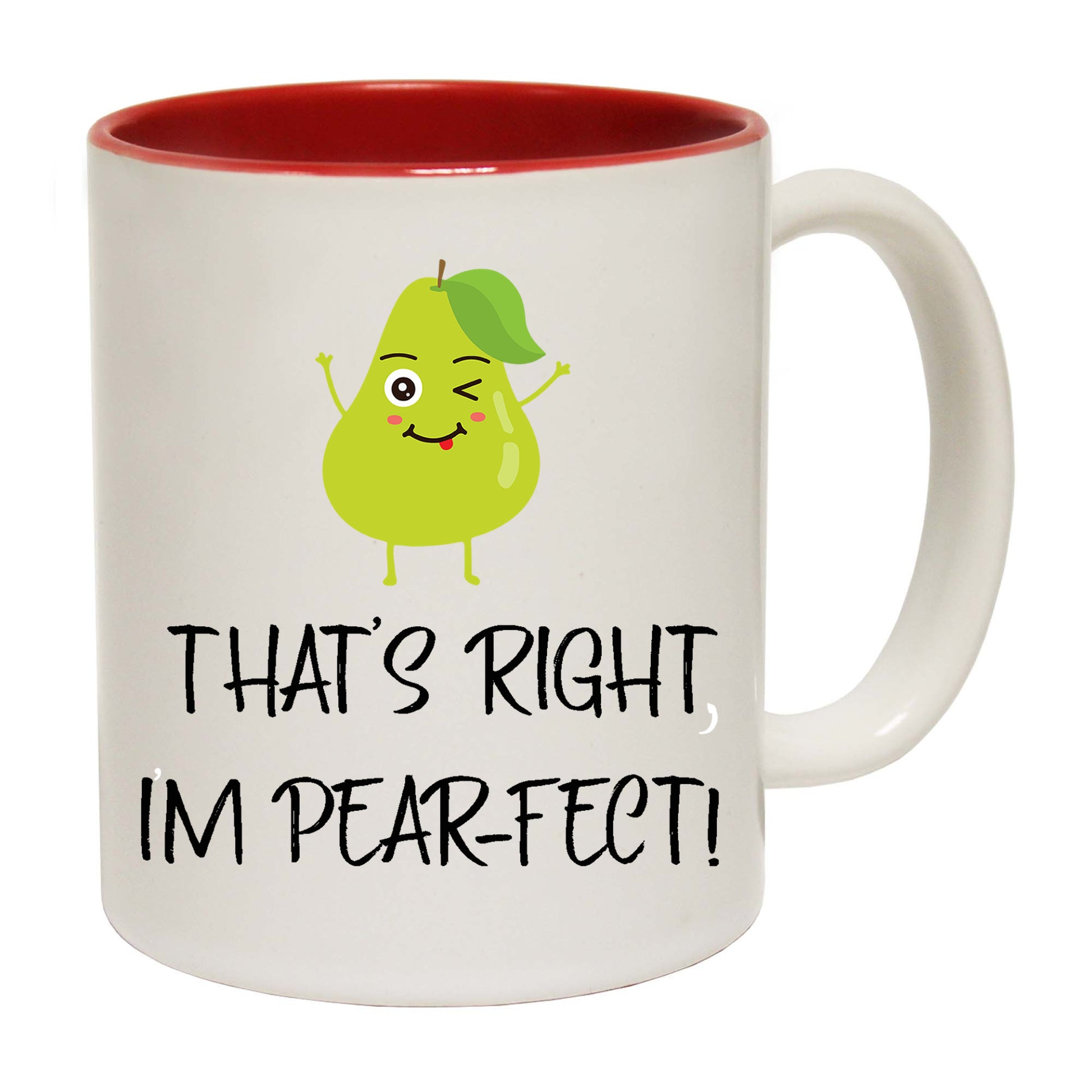 Thats Right Im Pear Fect Pear Perfect - Funny Coffee Mug