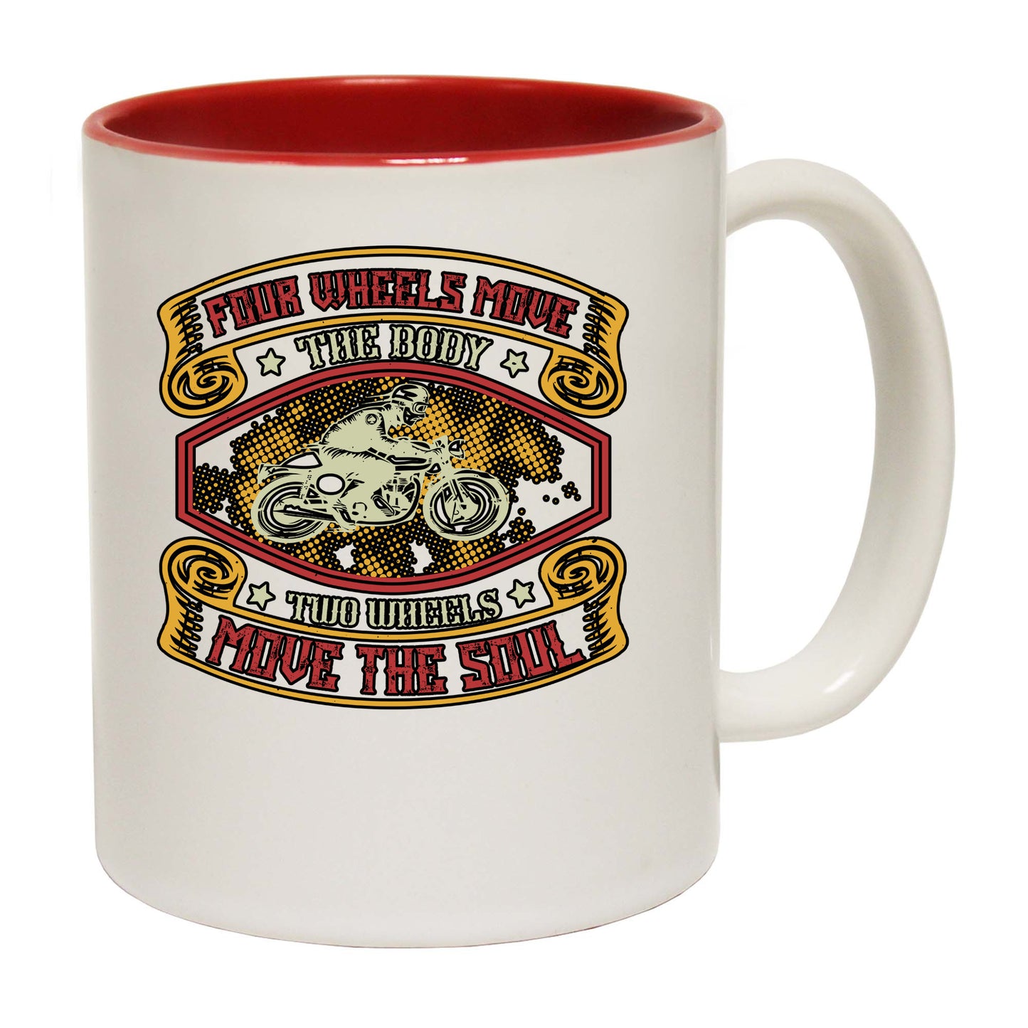 Motorbike Four Wheels Move The Body Two Wheels Move The Soul - Funny Coffee Mug