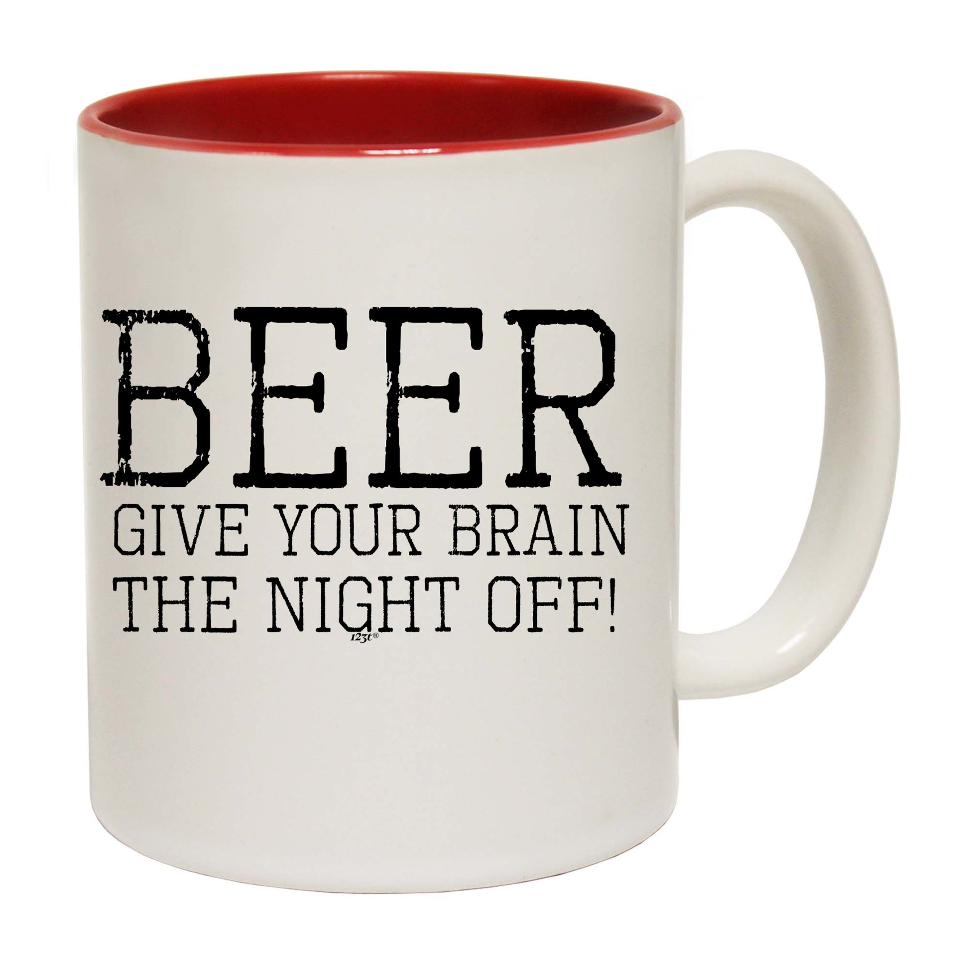 Beer Give Your Brain The Night Off - Funny Coffee Mug