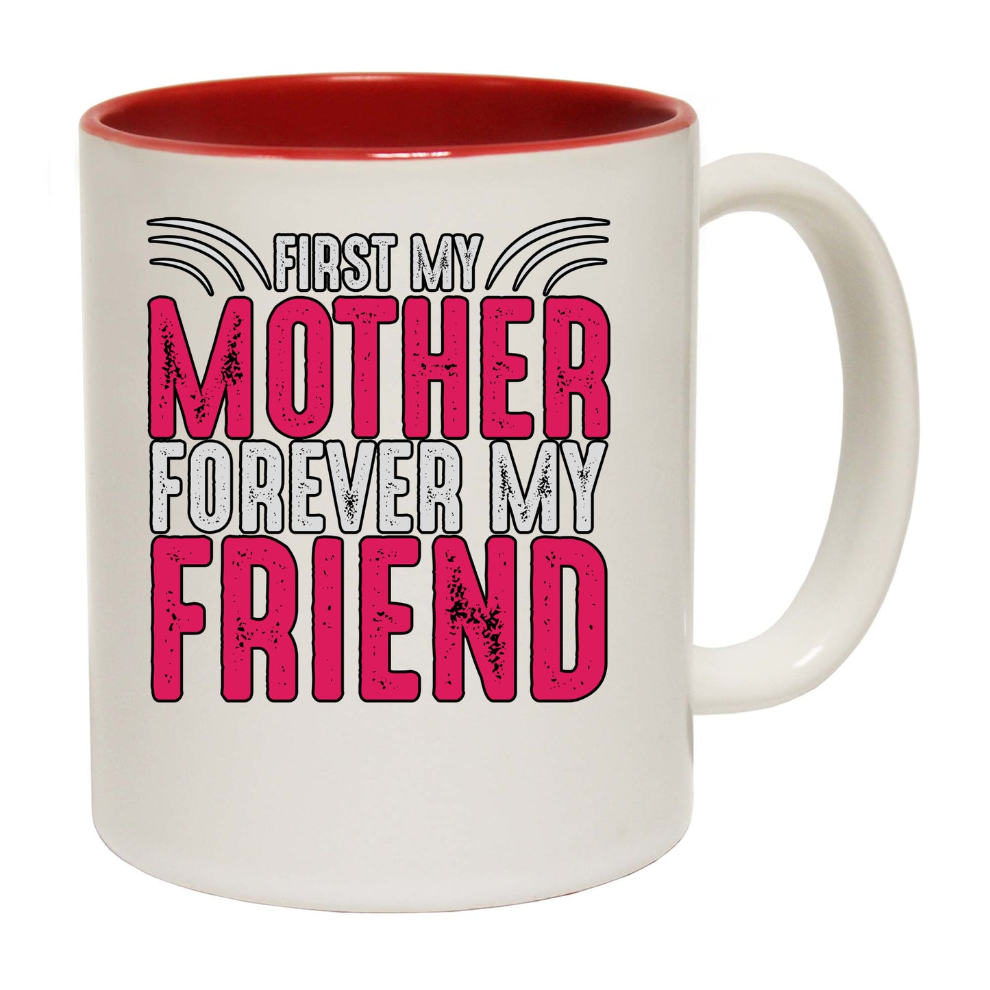 First My Mother Forever My Friend 2 - Funny Coffee Mug