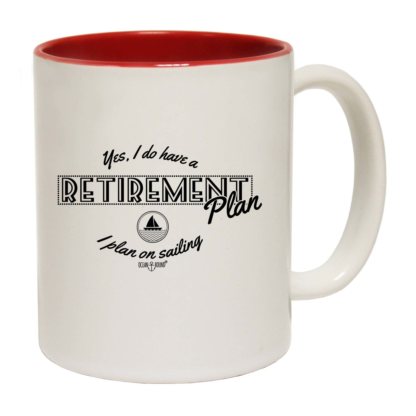 Yes I Do Have A Retirement Plan Sailing - Funny Coffee Mug