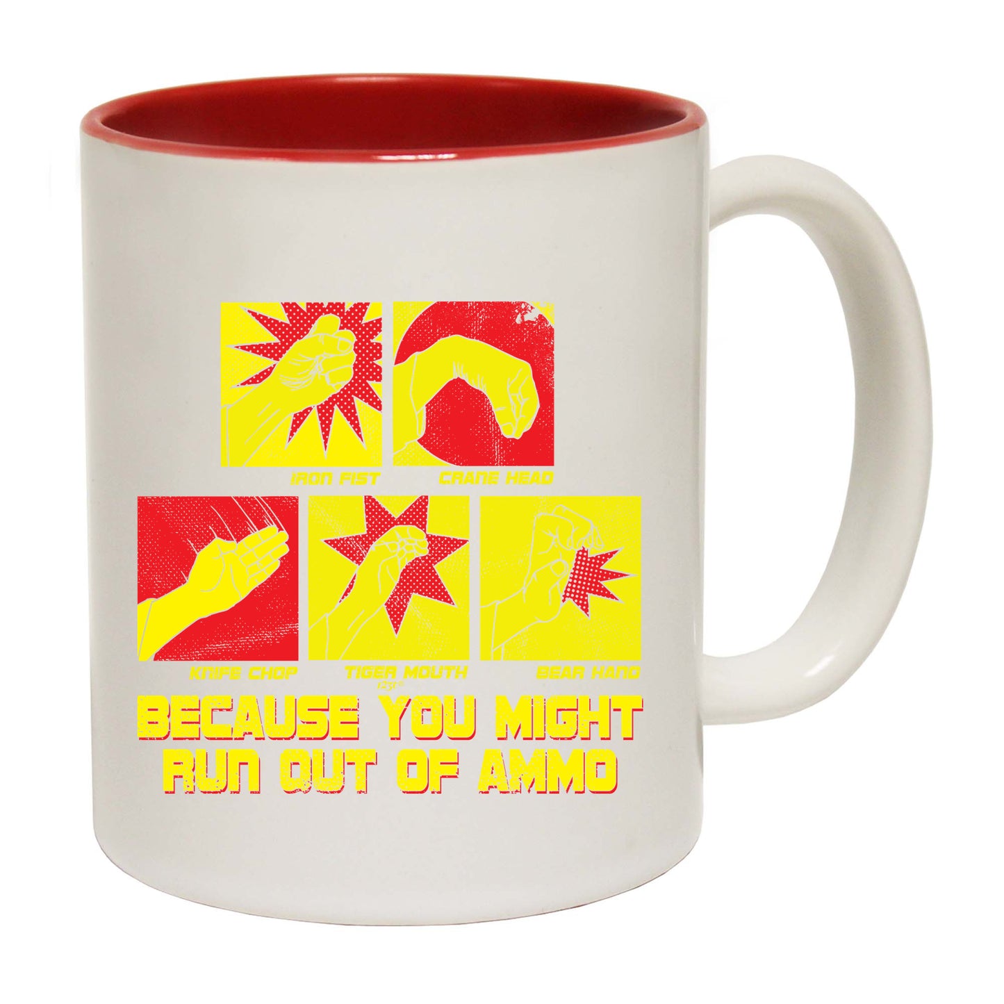 Because You Might Run Out Of Ammo - Funny Coffee Mug