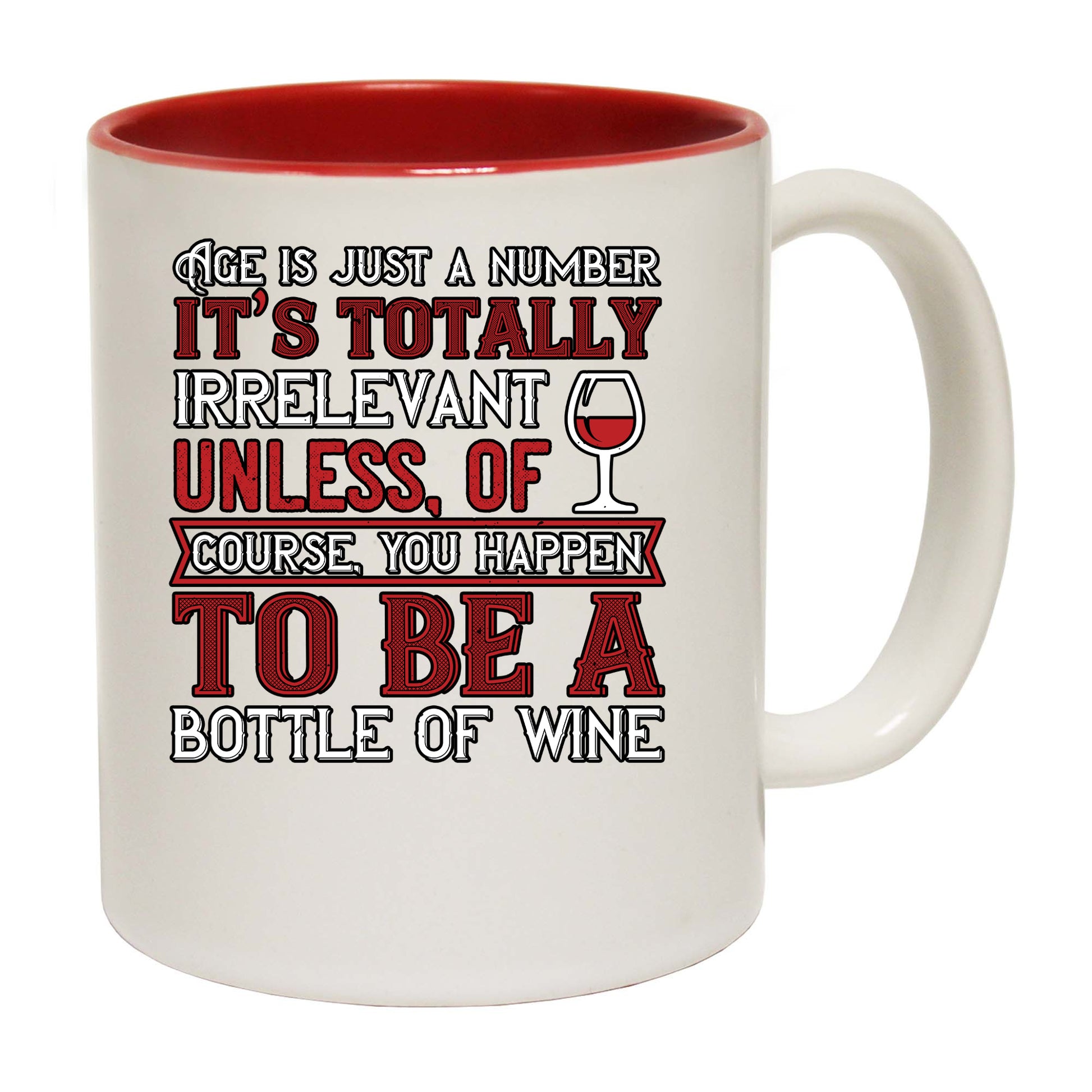 Age Is Just A Number Its Totaly Irrelevant Unless You Are Wine - Funny Coffee Mug