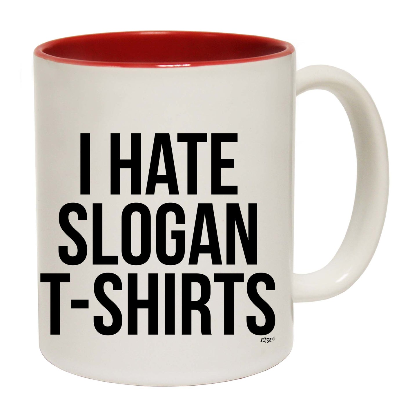 Hate Slogan Tshirts - Funny Coffee Mug