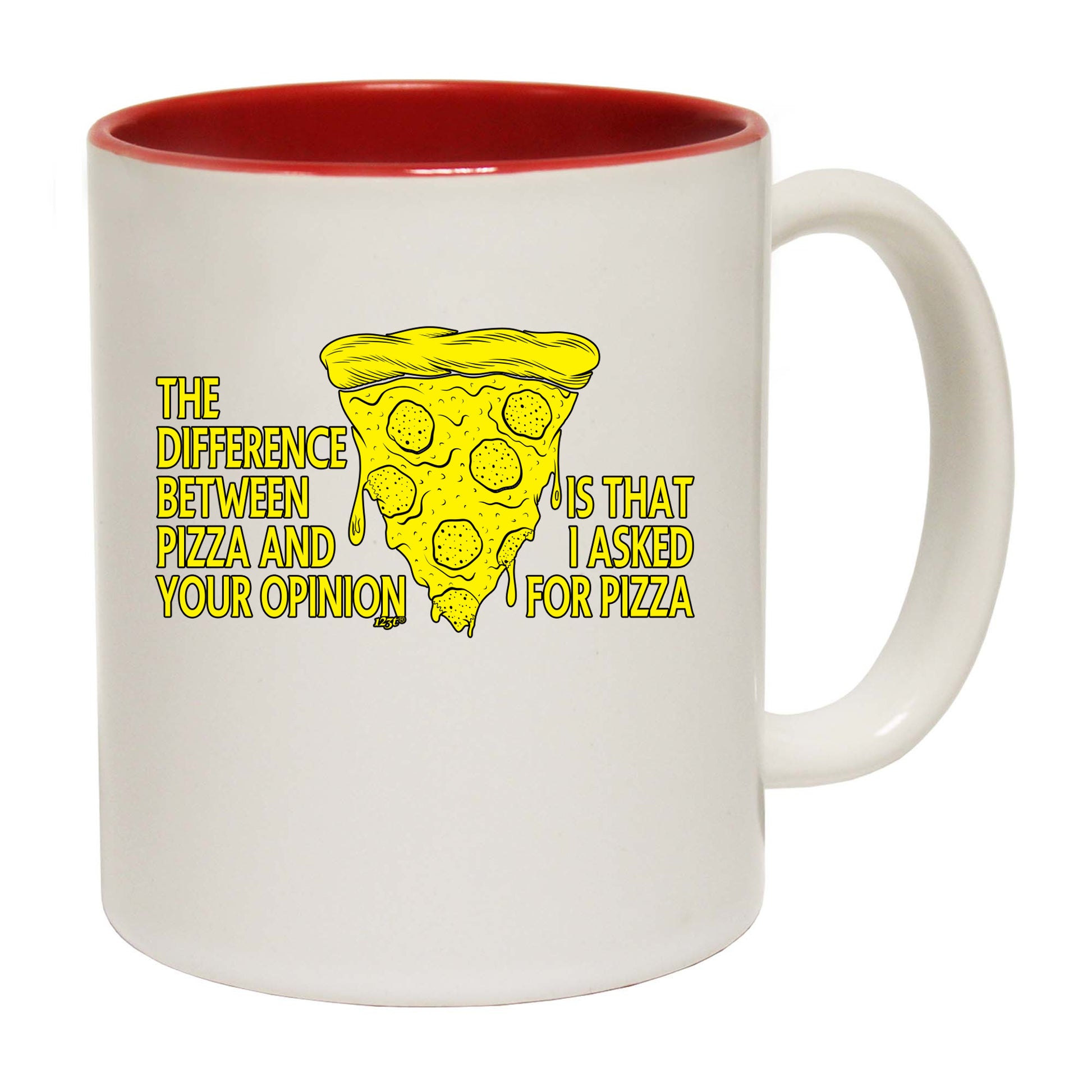 The Difference Between Pizza And Your Opinion - Funny Coffee Mug