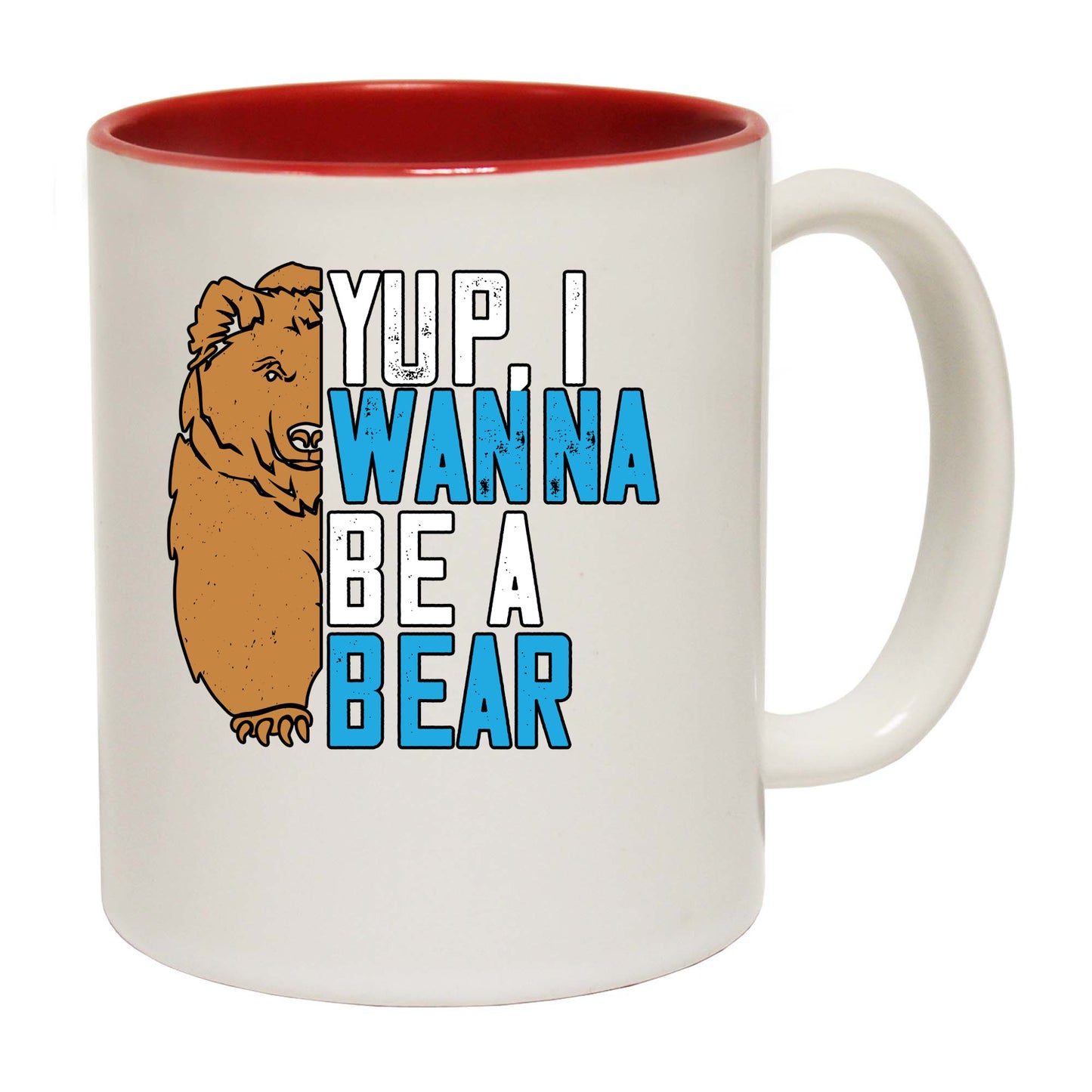 Yup I Wanna Be A Bear - Funny Coffee Mug