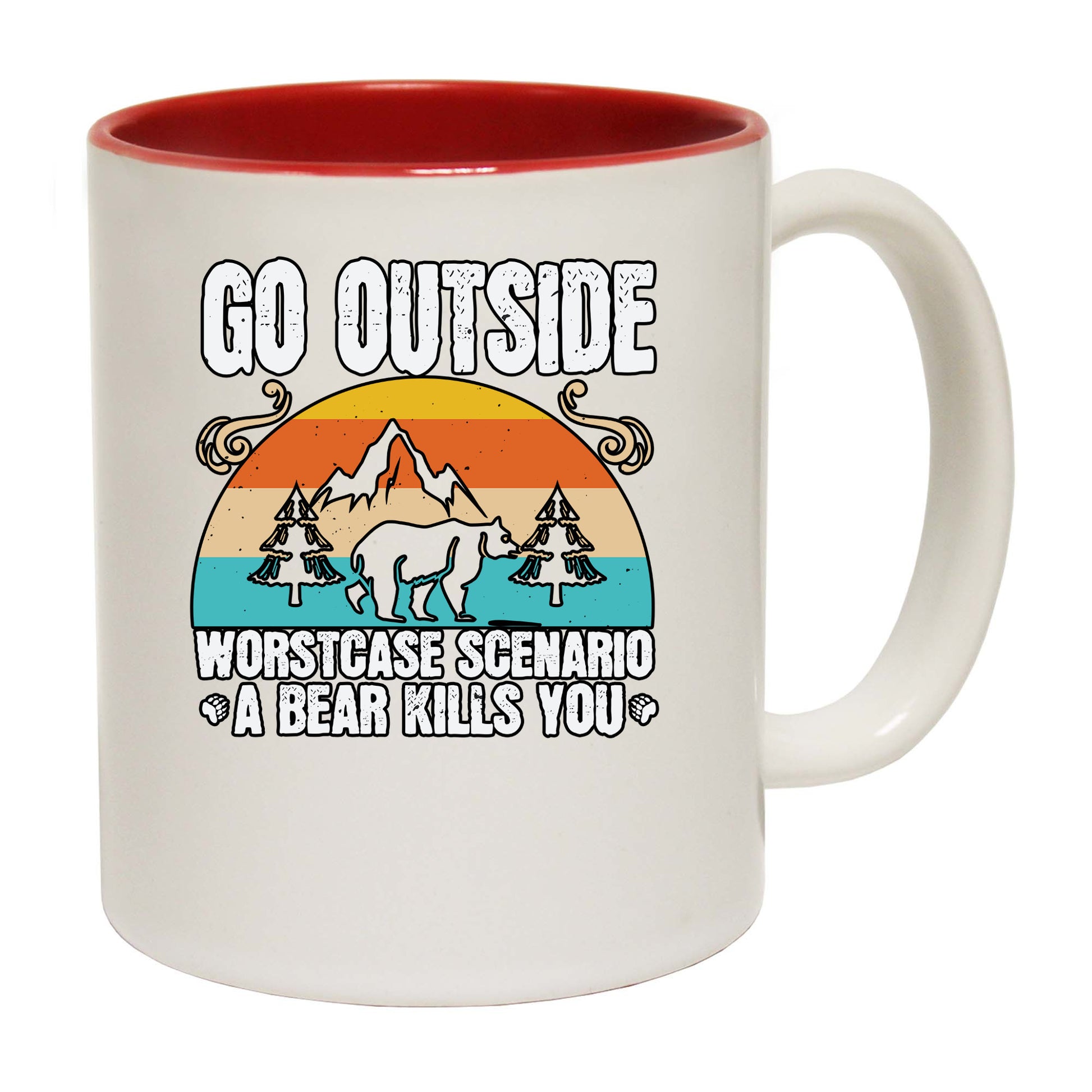 Go Outside Worst Case Scenario A Bear Kills You - Funny Coffee Mug