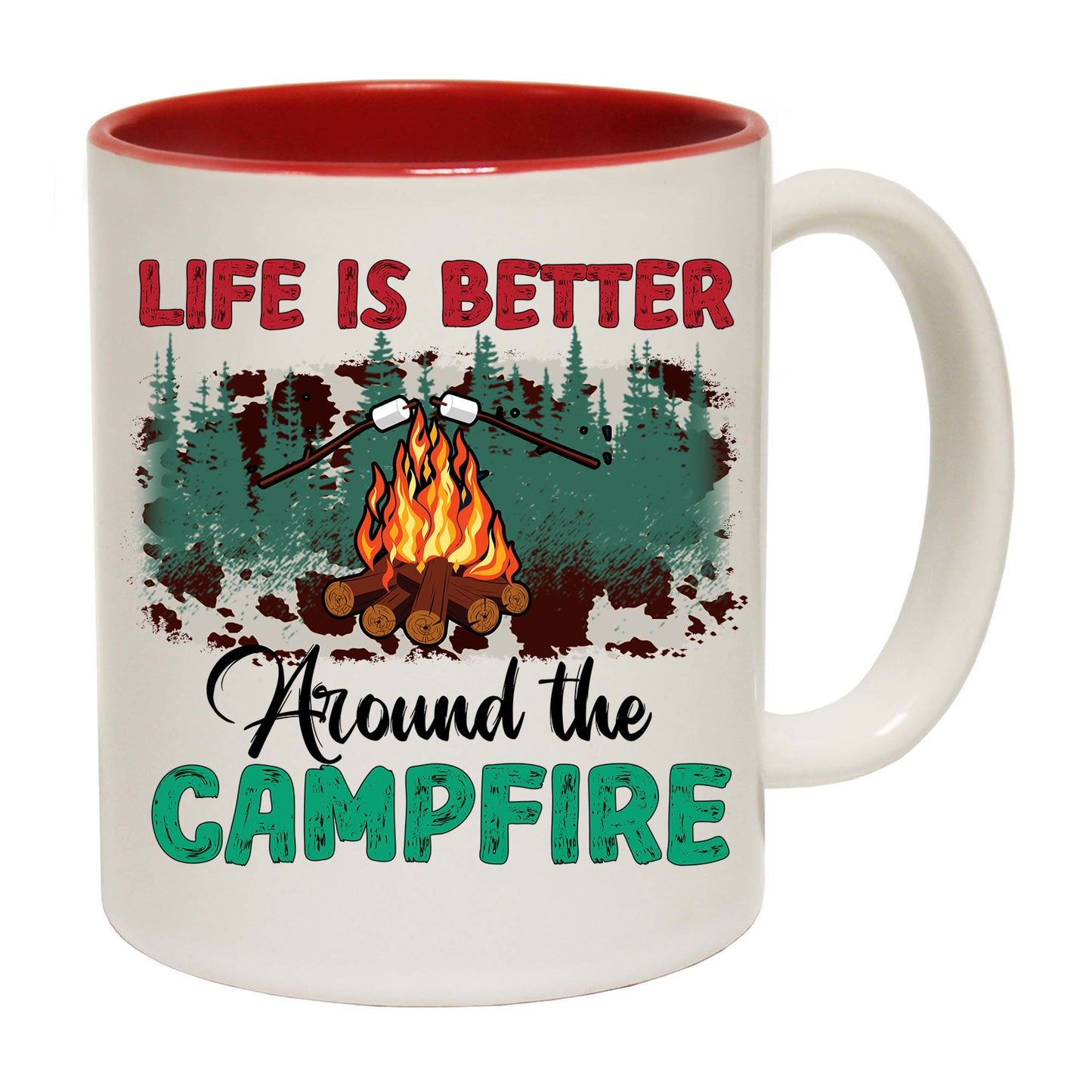 Life Is Better Around The Campfire - Funny Coffee Mug