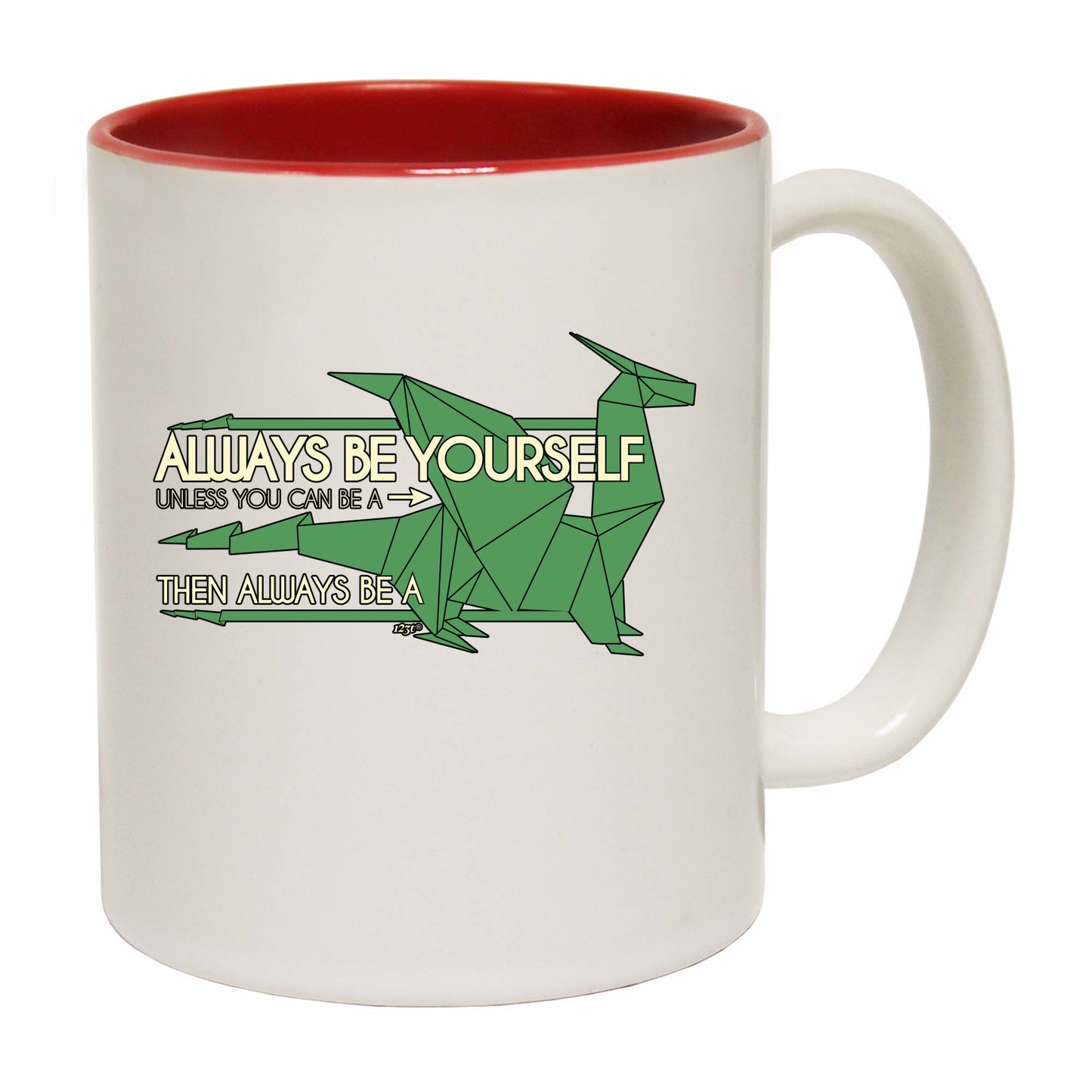 Always Be Yourself Unless Dragon - Funny Coffee Mug