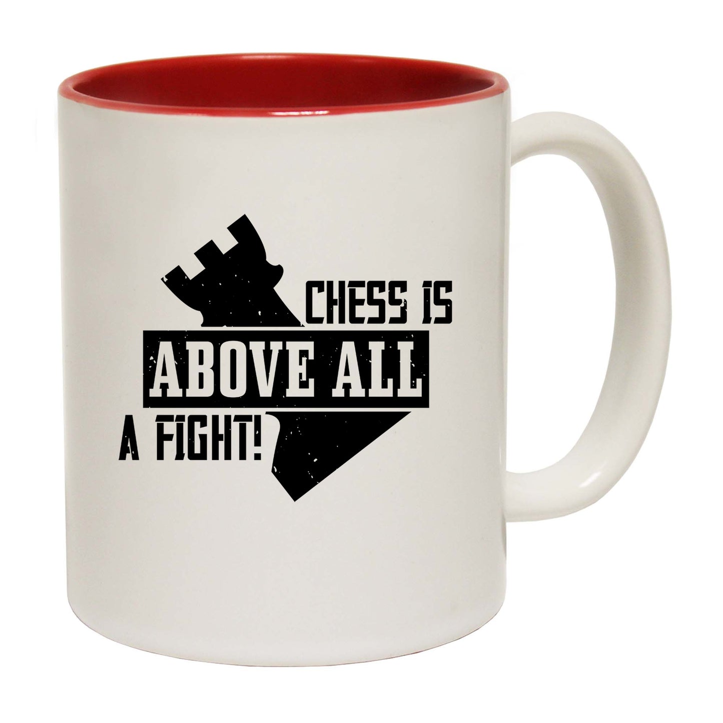 Chess Is Above All A Fight - Funny Coffee Mug