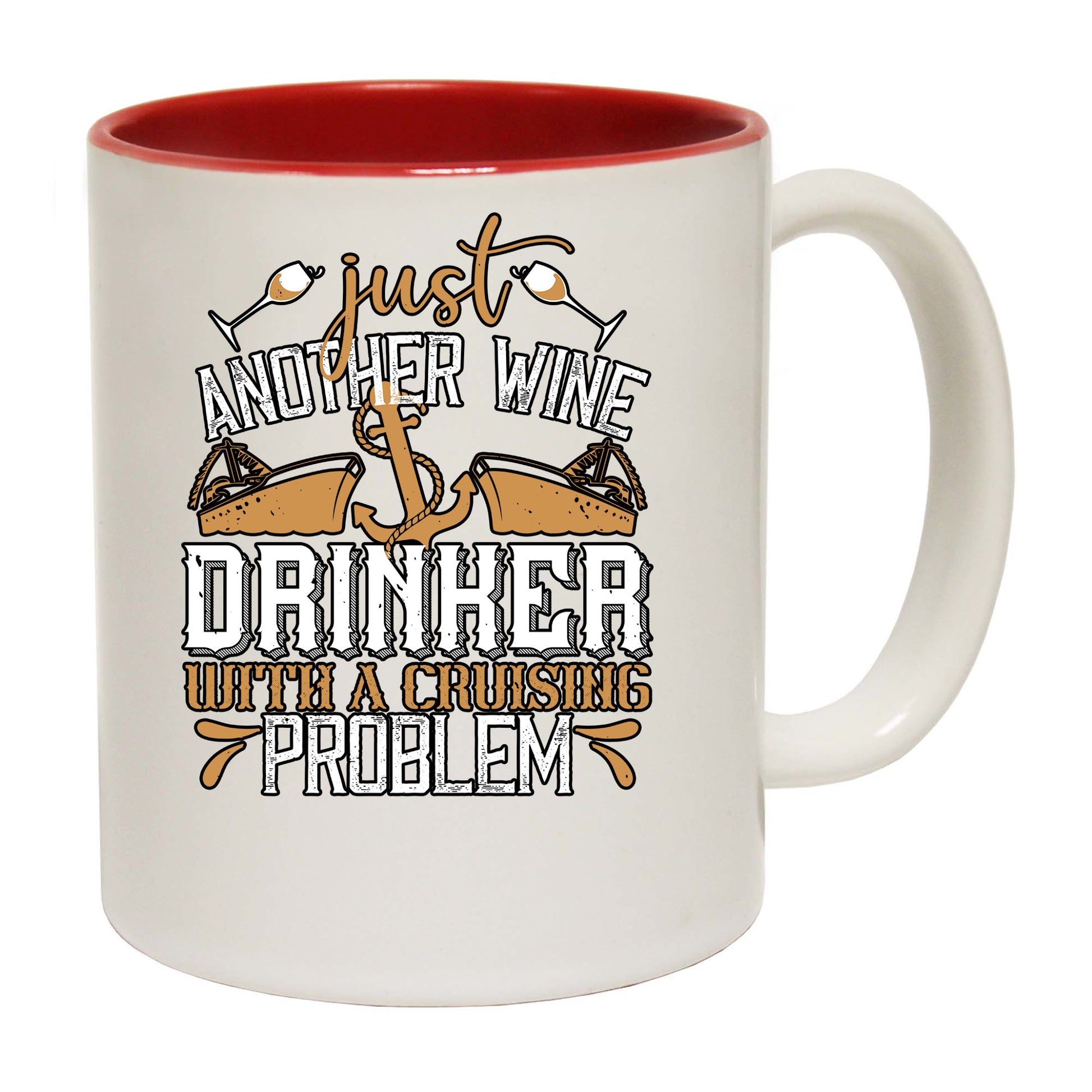 Wine Cruise Just Another Wine Drinker With A Cruising Problem - Funny Coffee Mug