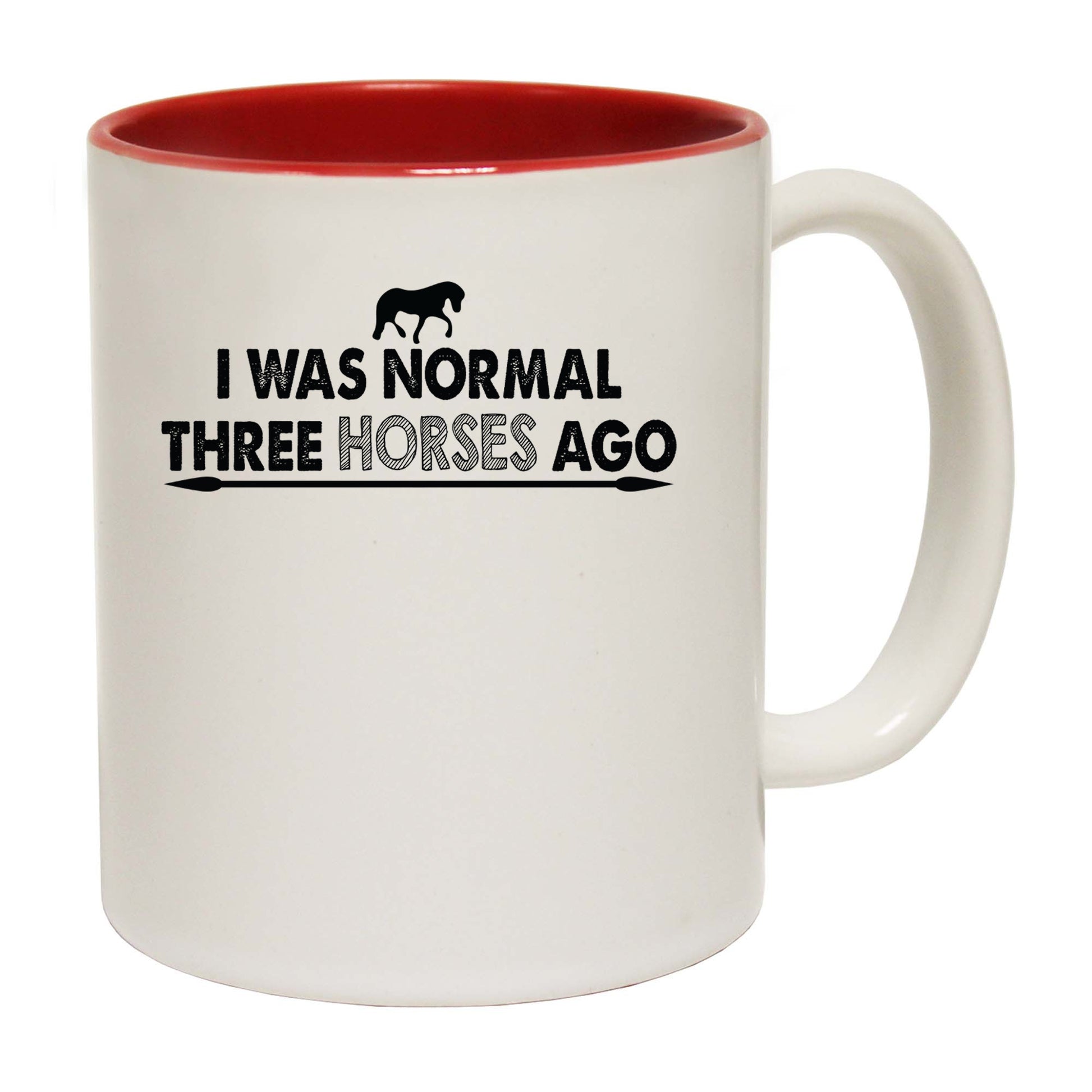 Horse I Was Normal Three Horses Ago - Funny Coffee Mug