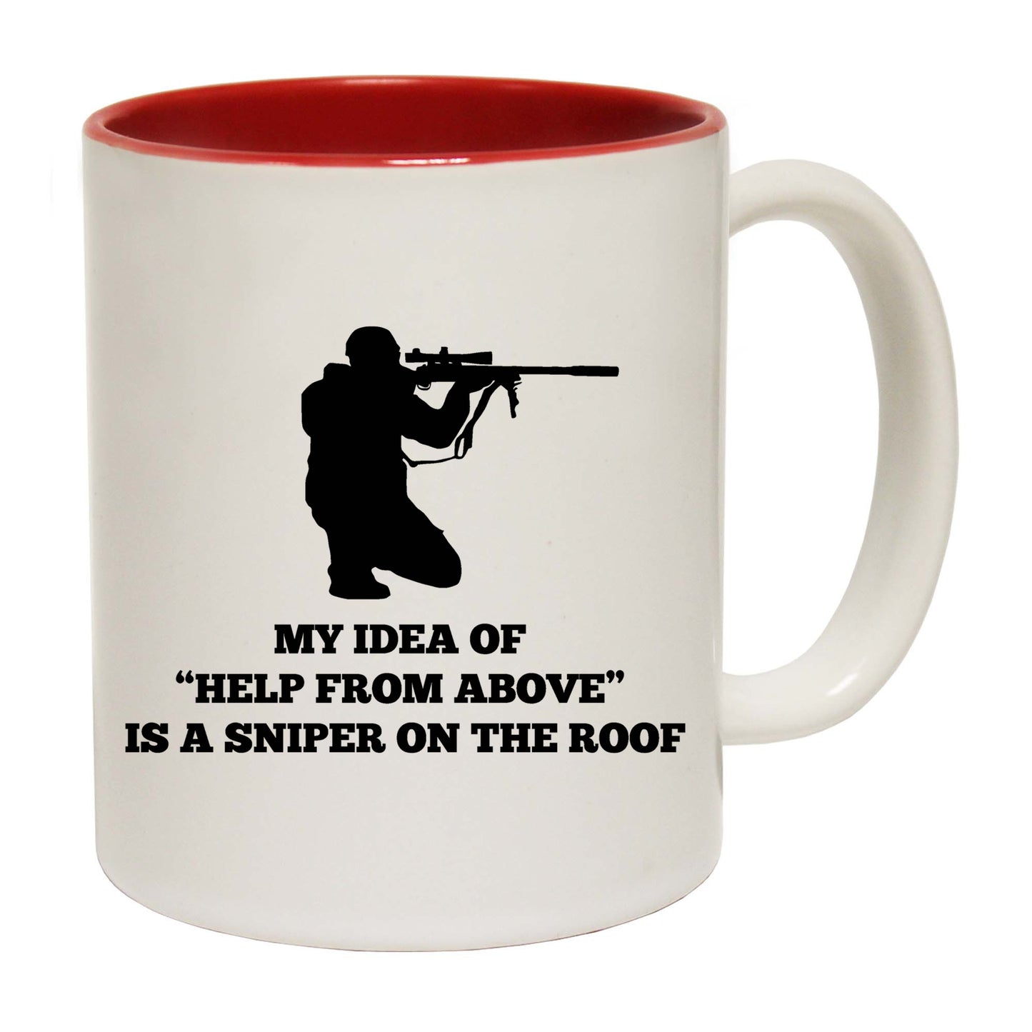 My Idea Of Help From Above Is A Sniper On The Roof - Funny Coffee Mug