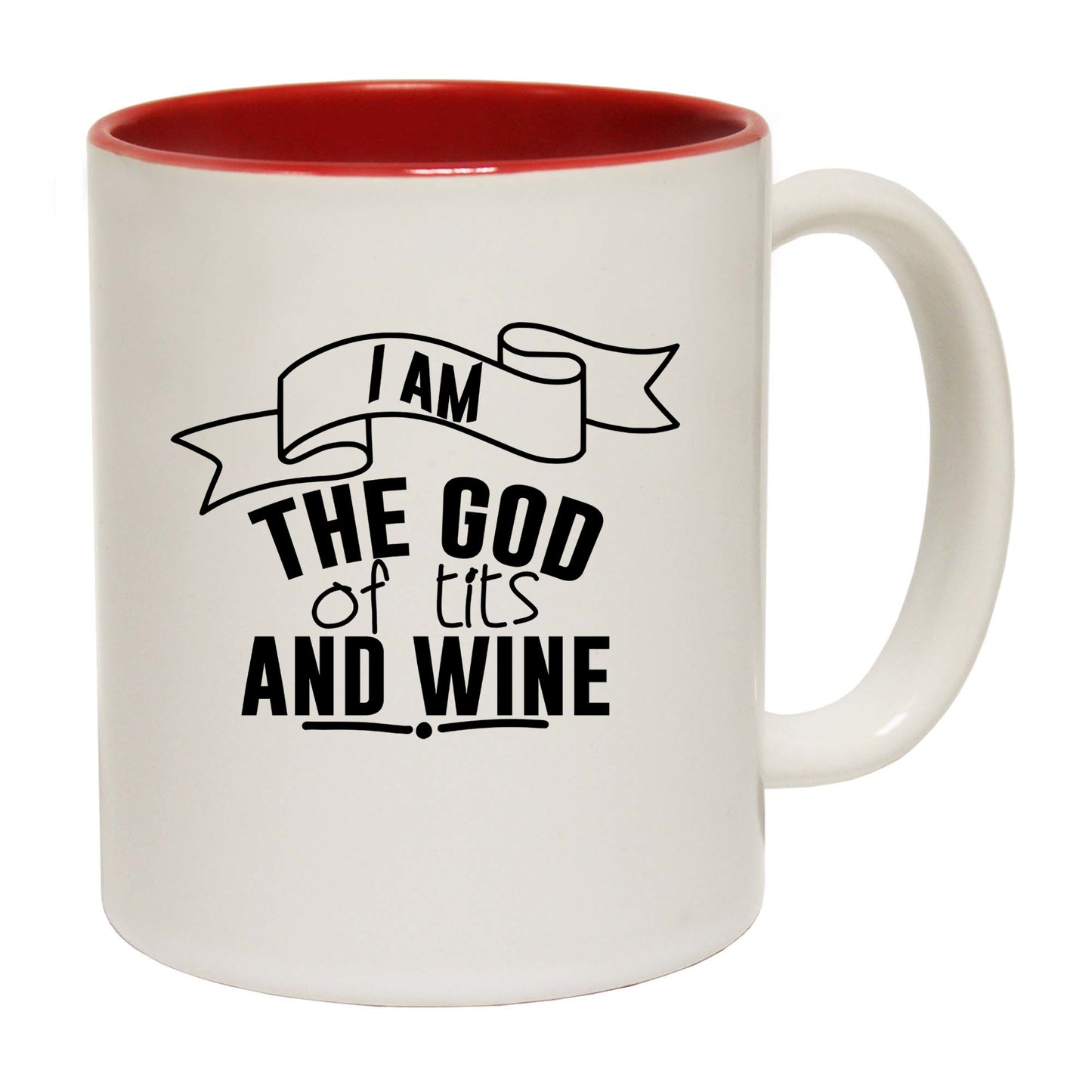 I Am The God Of Tits And Wine - Funny Coffee Mug