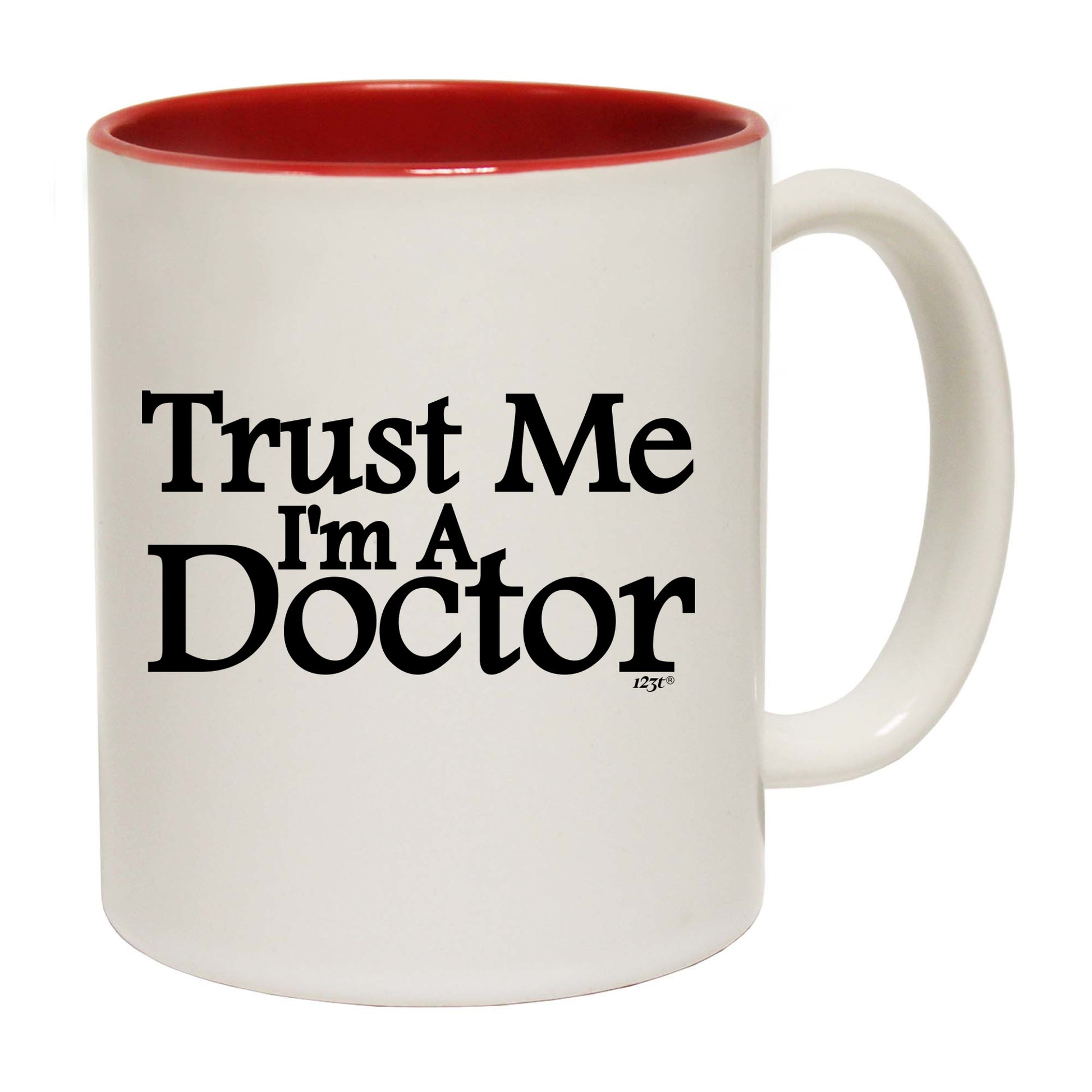 Trust Me Im A Doctor - Funny Coffee Mug