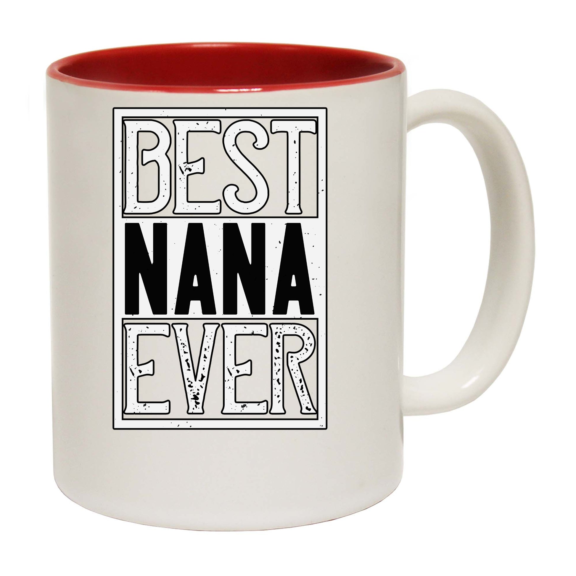 Best Nana Ever - Funny Coffee Mug