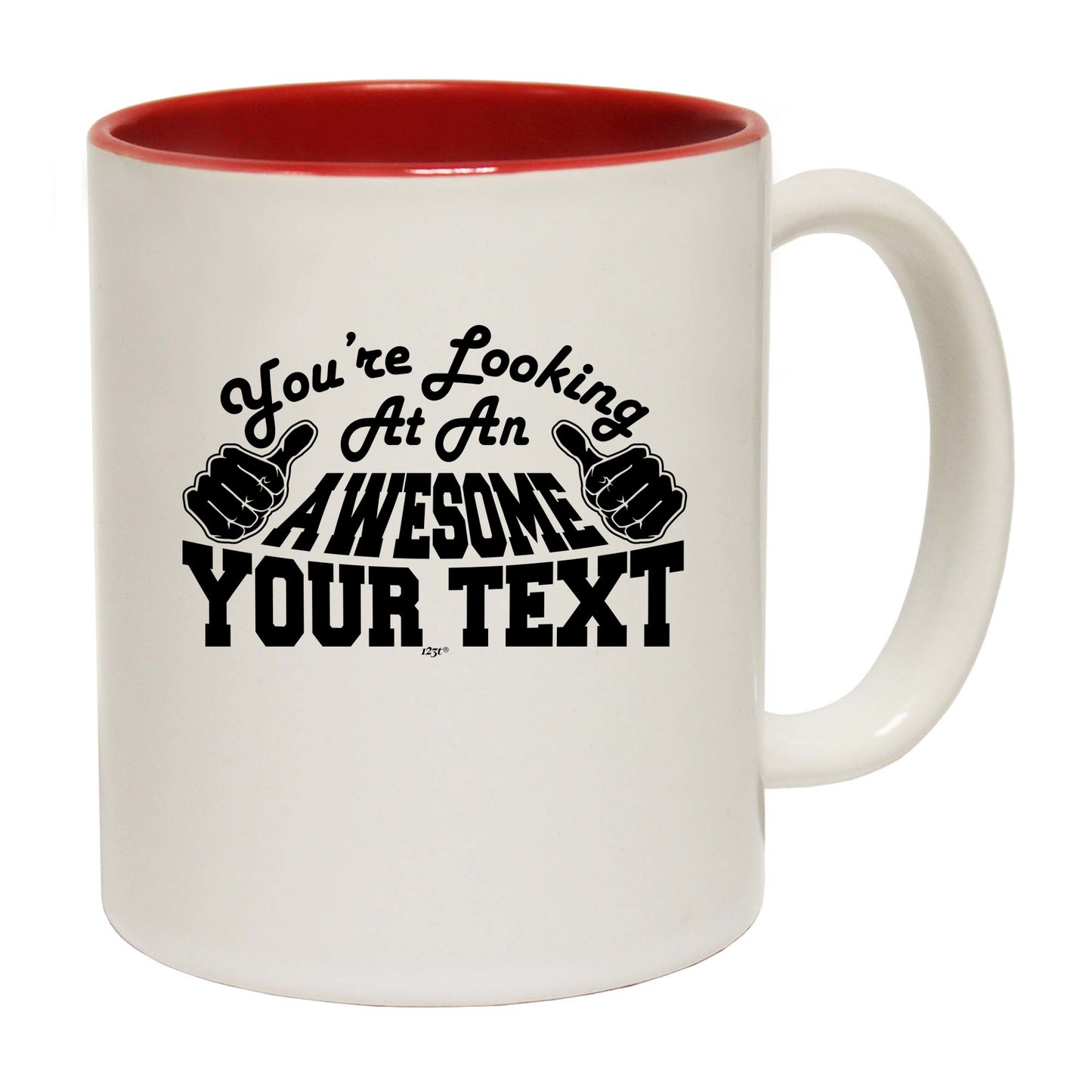 Youre Looking At An Awesome Your Text Personalised - Funny Coffee Mug