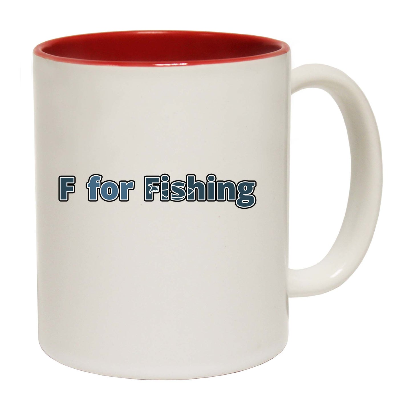 F For Fishing - Funny Coffee Mug