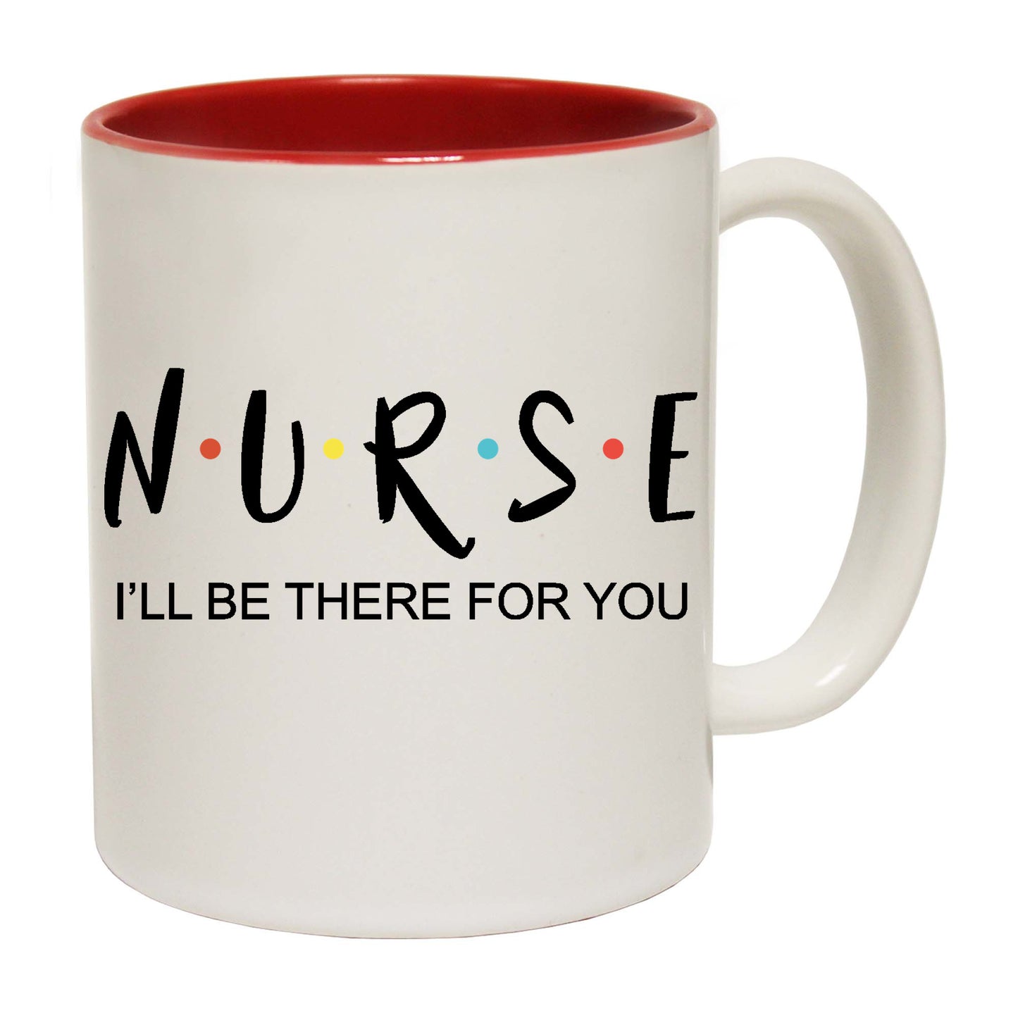 Nurse Ill Be There For You Rn Nurses - Funny Coffee Mug