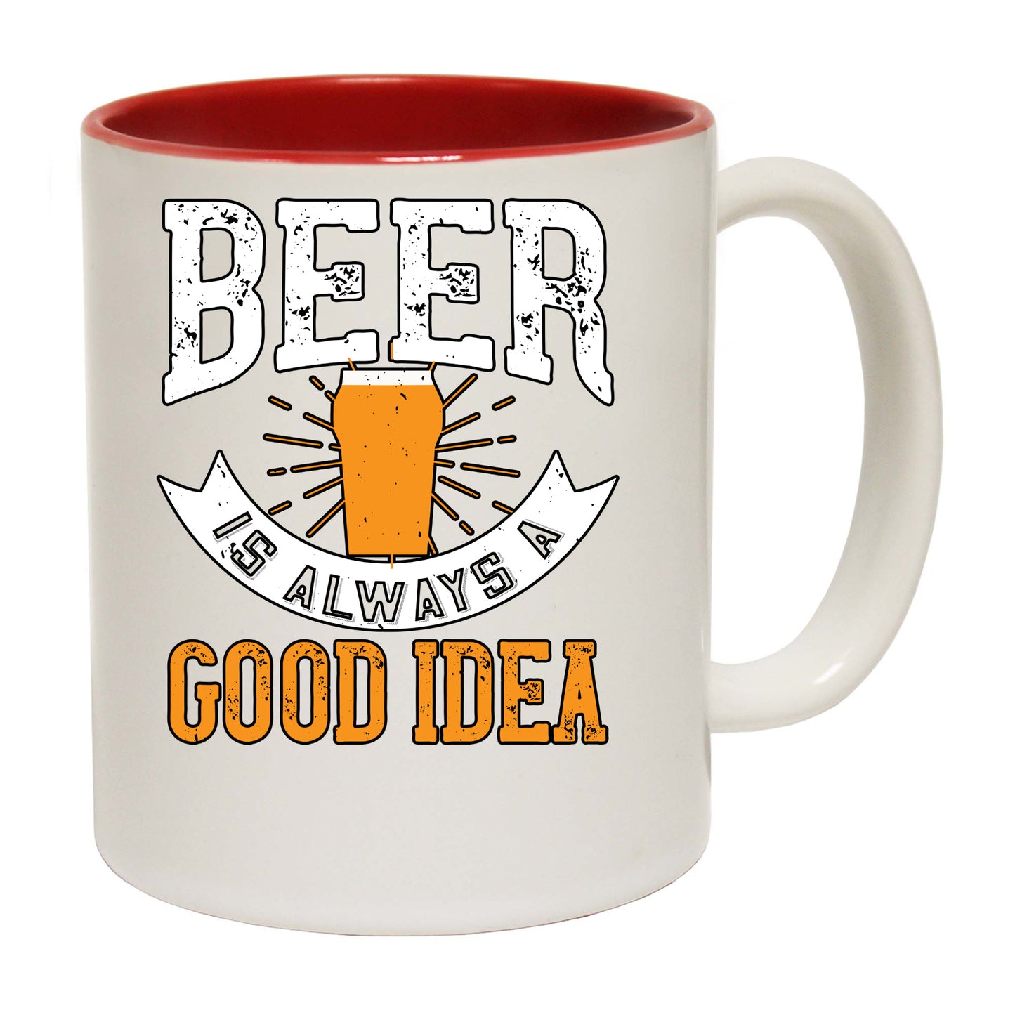 Beer Is Always Good Idea - Funny Coffee Mug