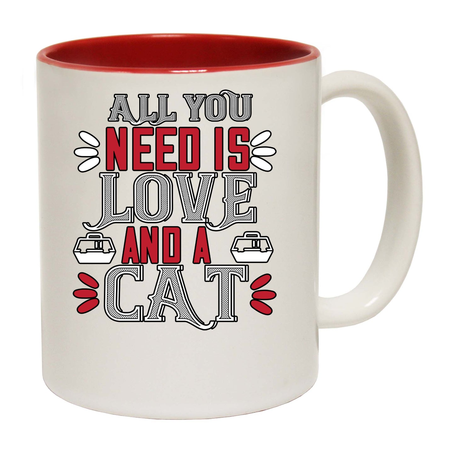 Cat All You Need Is Love And A Cat - Funny Coffee Mug