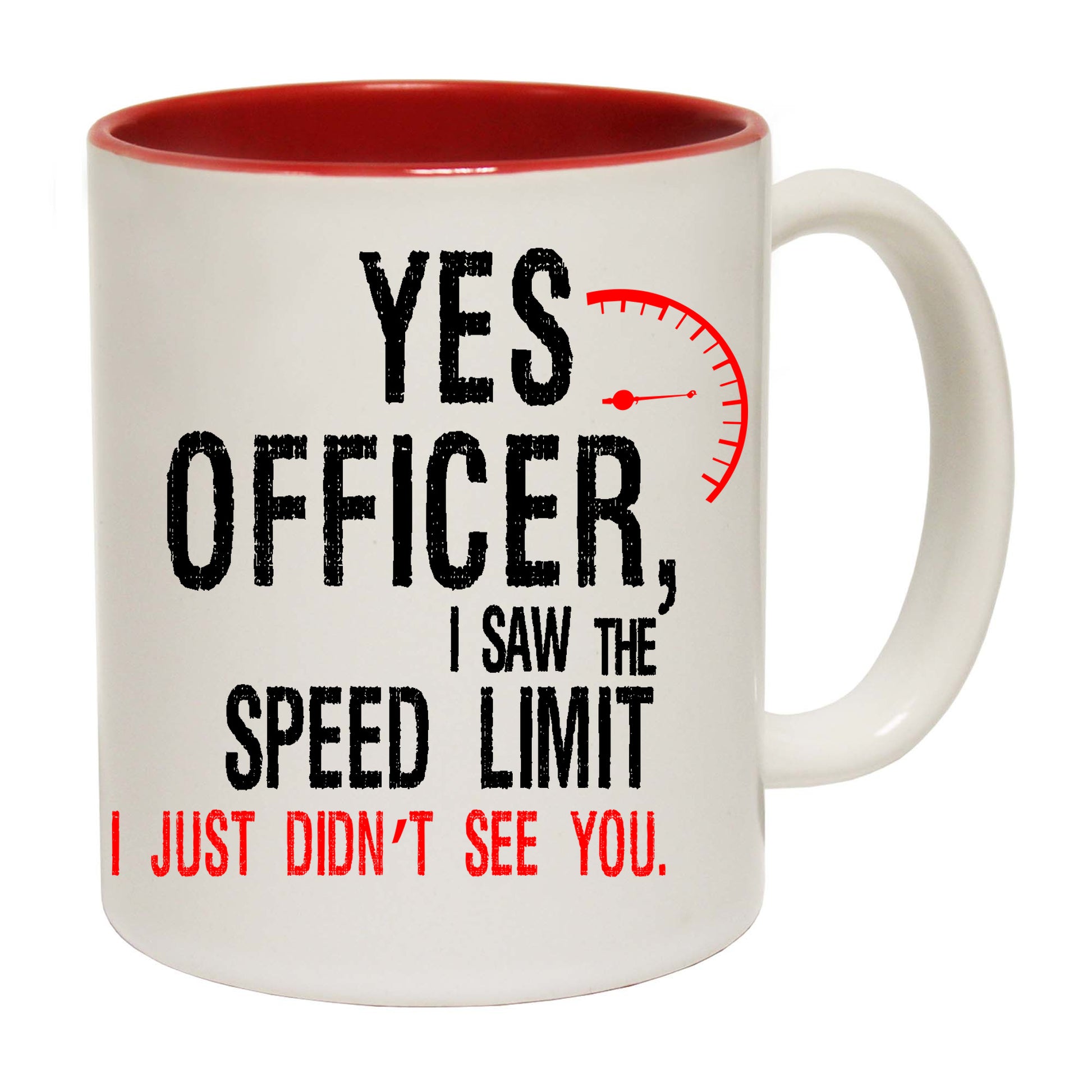 Yes Officer I Saw The Speed Limit Speeding Funny - Funny Coffee Mug