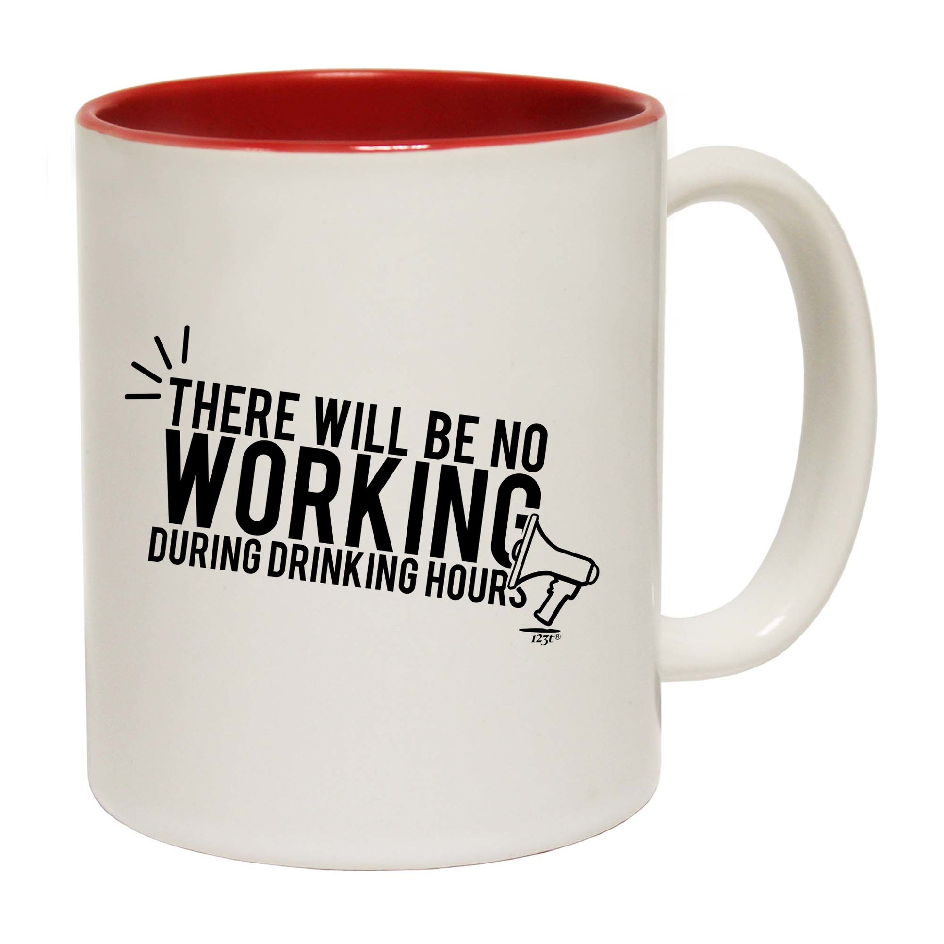 There Will Be No Working Drinking - Funny Coffee Mug