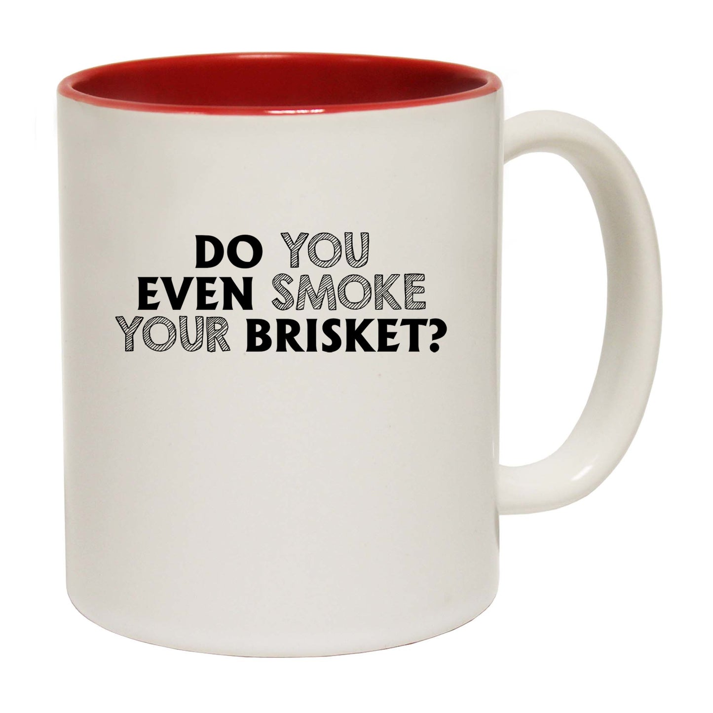 Do You Even Smoke Your Brisket Bbq Cooking - Funny Coffee Mug