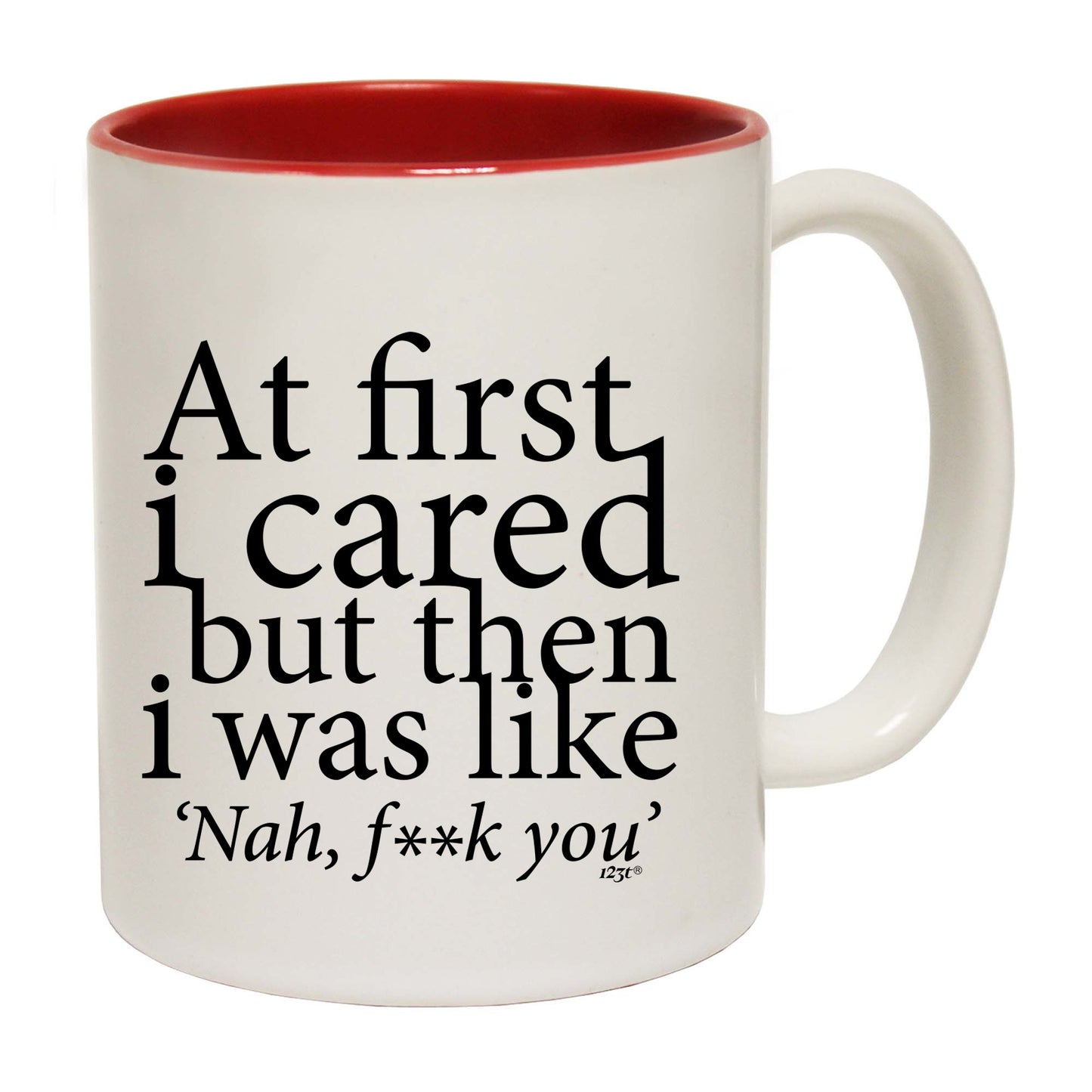 At First Cared But Then Was Like - Funny Coffee Mug