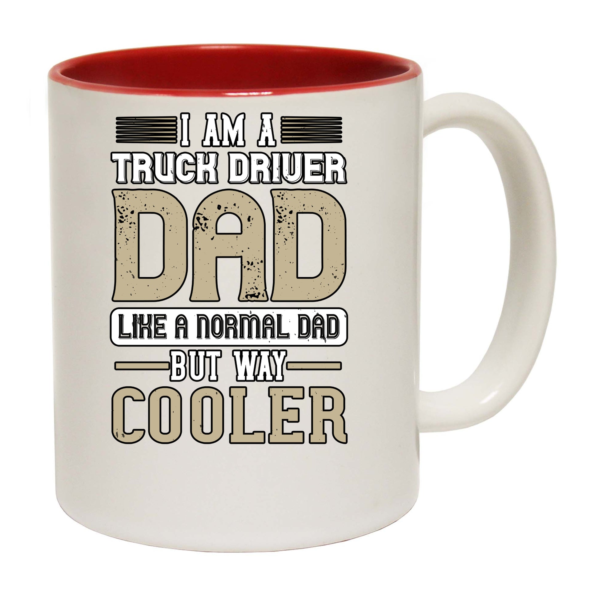 I Am A Truck Driver Dad Like A Normal Dad But Way Cooler - Funny Coffee Mug