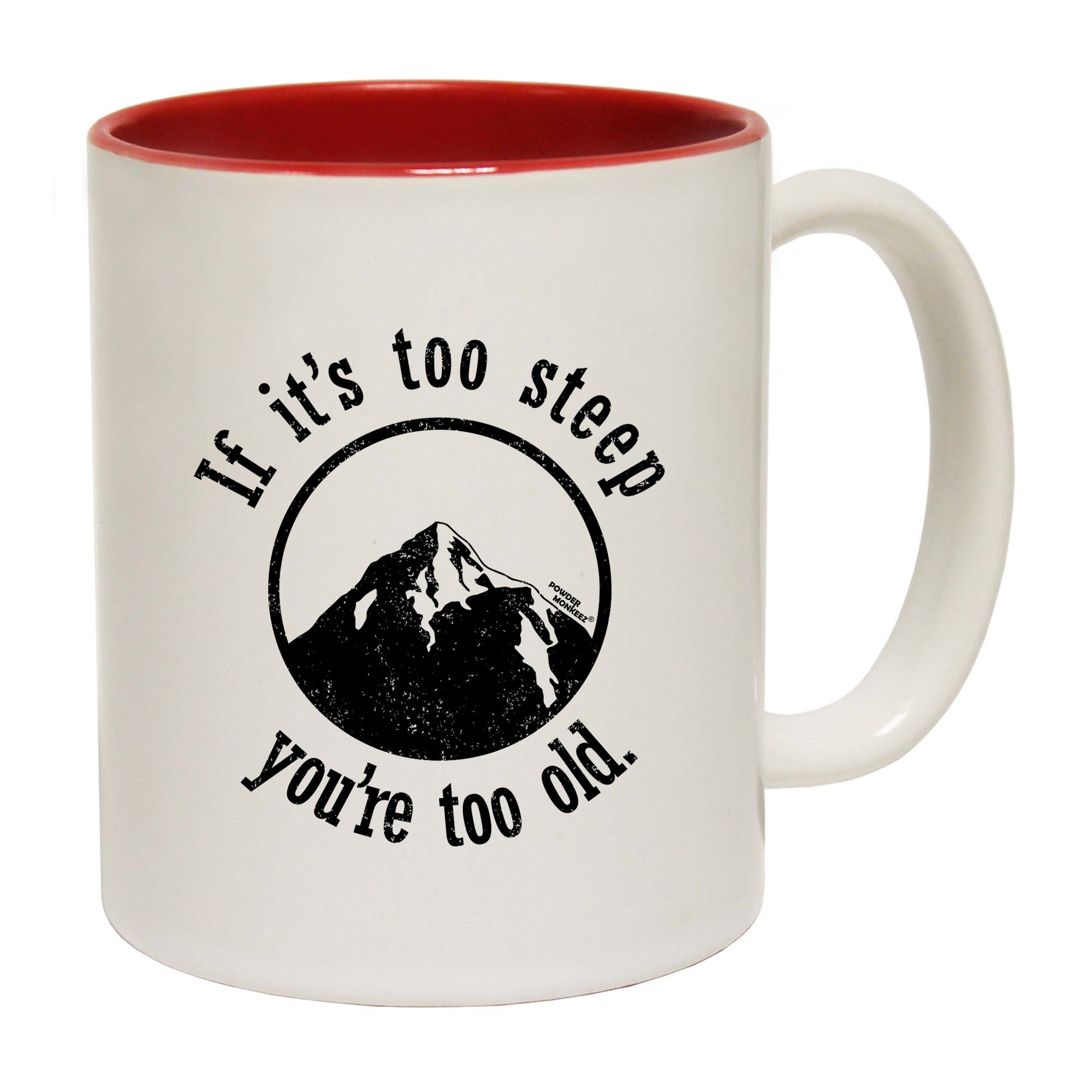 Pm If Its Too Steep Youre Too Old - Funny Coffee Mug