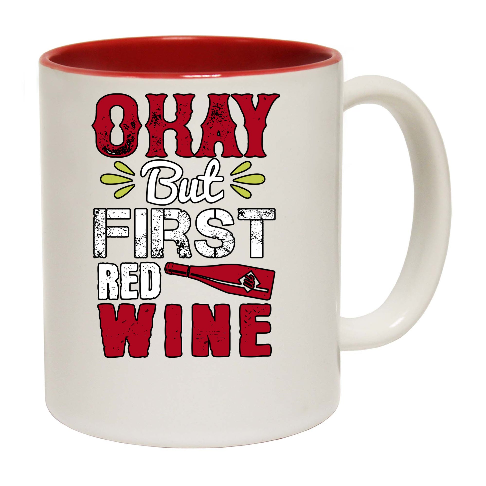 Okay But First Red Wine - Funny Coffee Mug