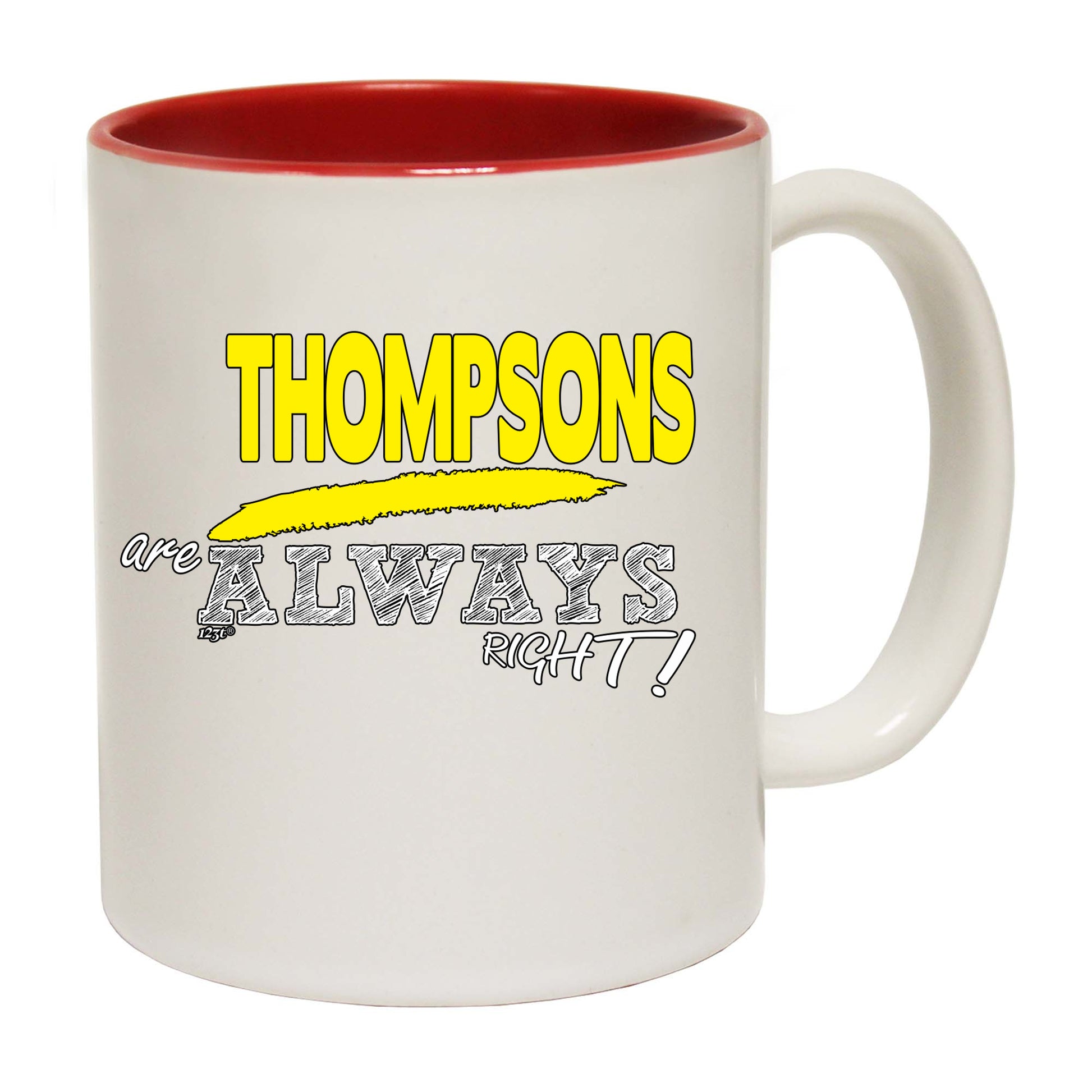 Thompsons Always Right - Funny Coffee Mug