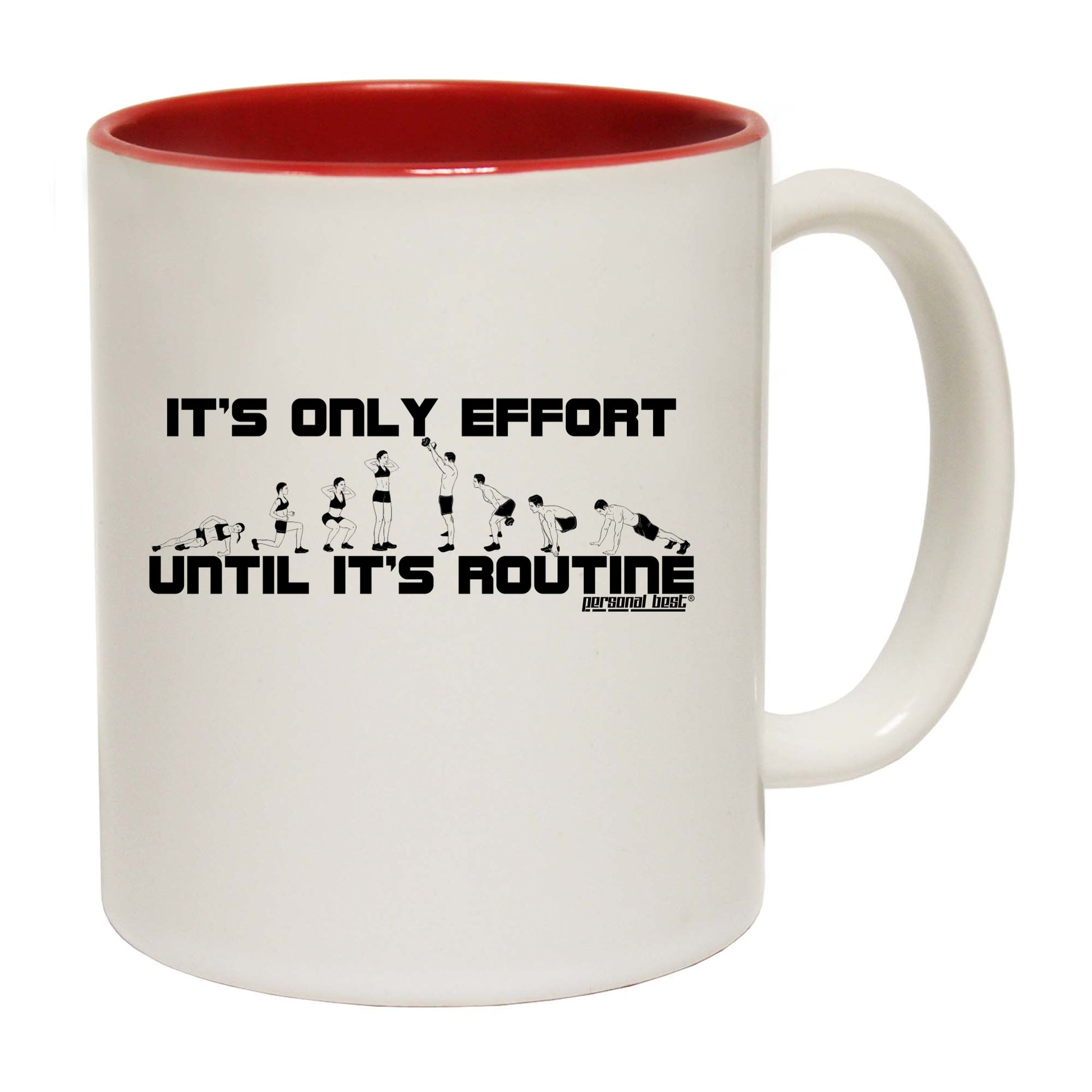 Pb Its Only Effort - Funny Coffee Mug