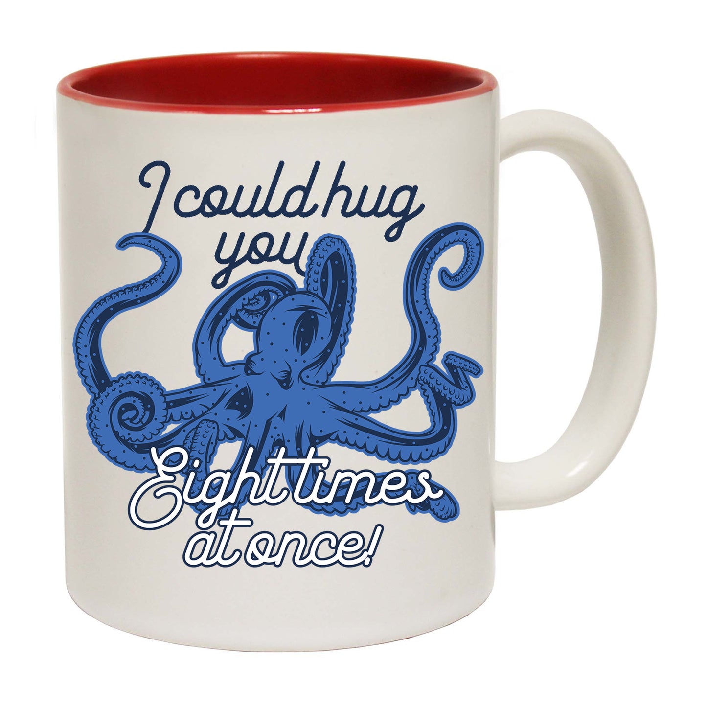 I Couold Hug You 8 Times Octopus Animal - Funny Coffee Mug