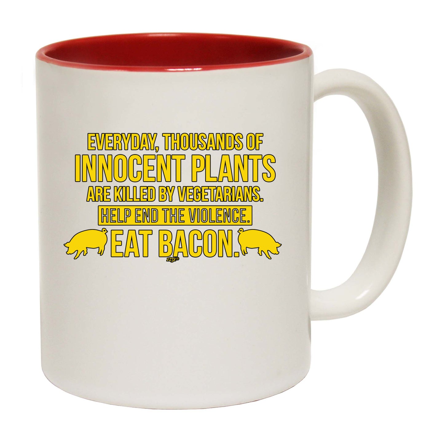 Everyday Thousands Of Innocent Plants Eat Bacon - Funny Coffee Mug